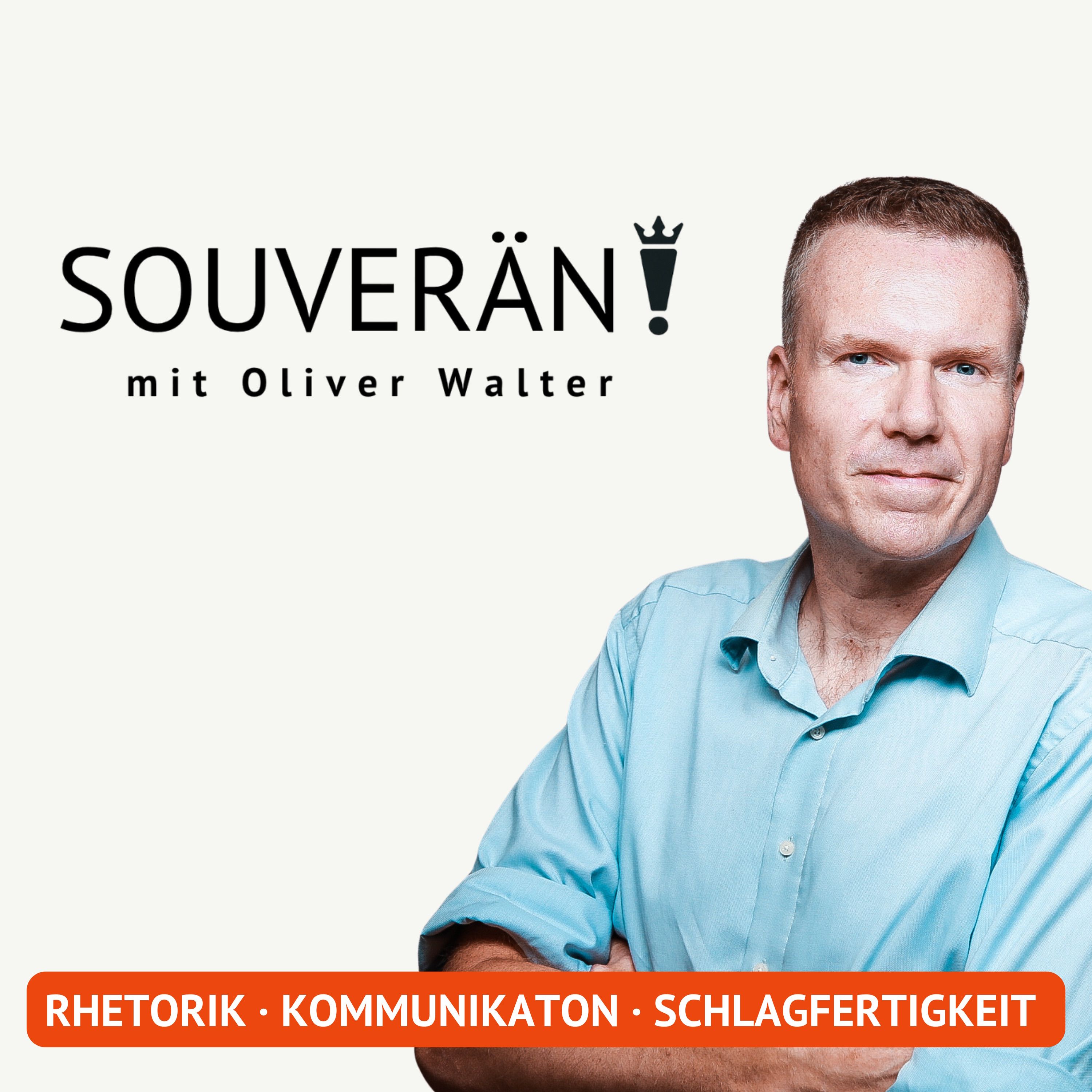 Souverän! Der Podcast für Rhetorik, Wirkung & Überzeugungskraft