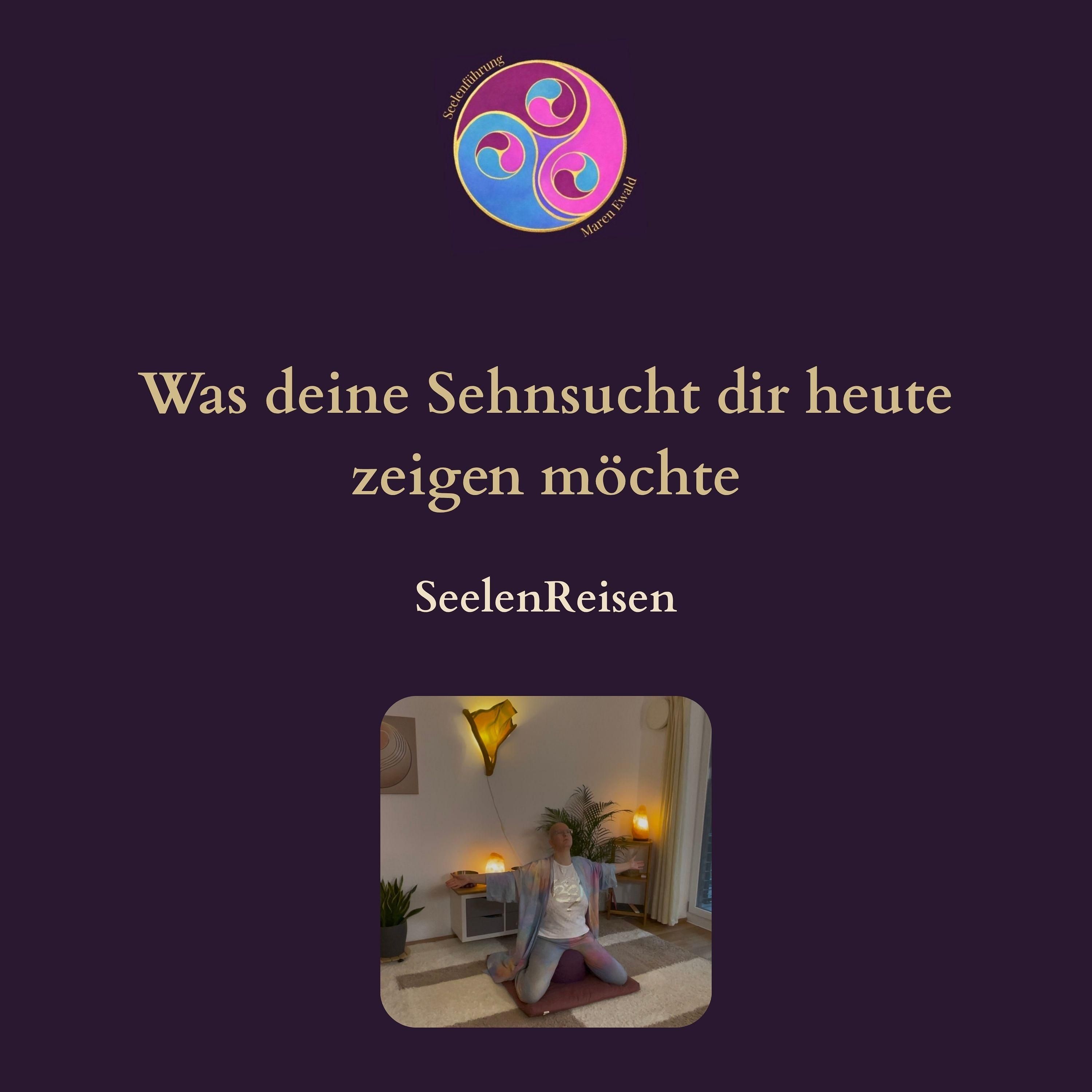 SeelenReise: Was deine Sehnsucht dir heute zeigen möchte