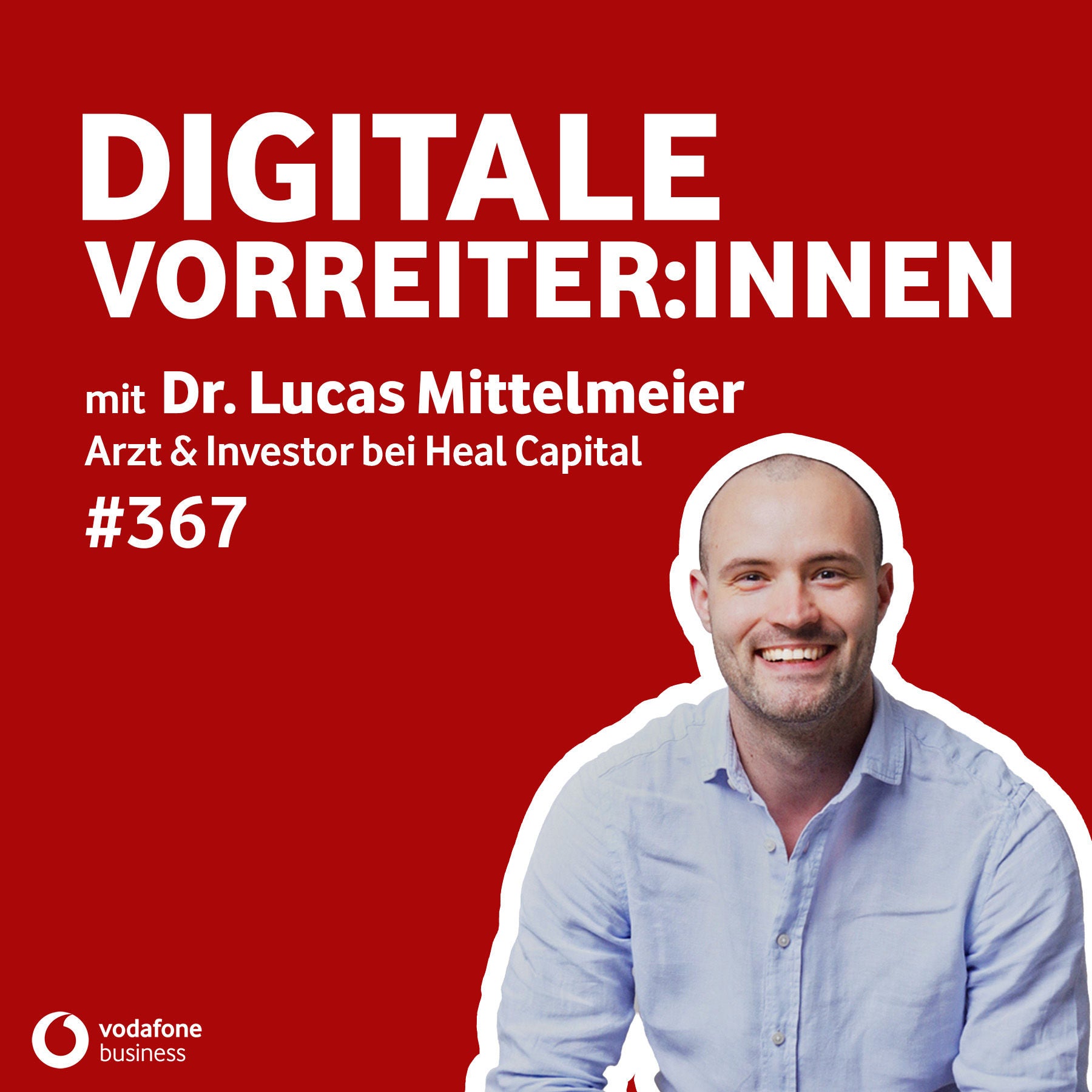 Klinik, KI und Millionen-Deals: Wie Technologie die Medizin radikal umkrempelt – mit Dr. Lucas Mittelmeier