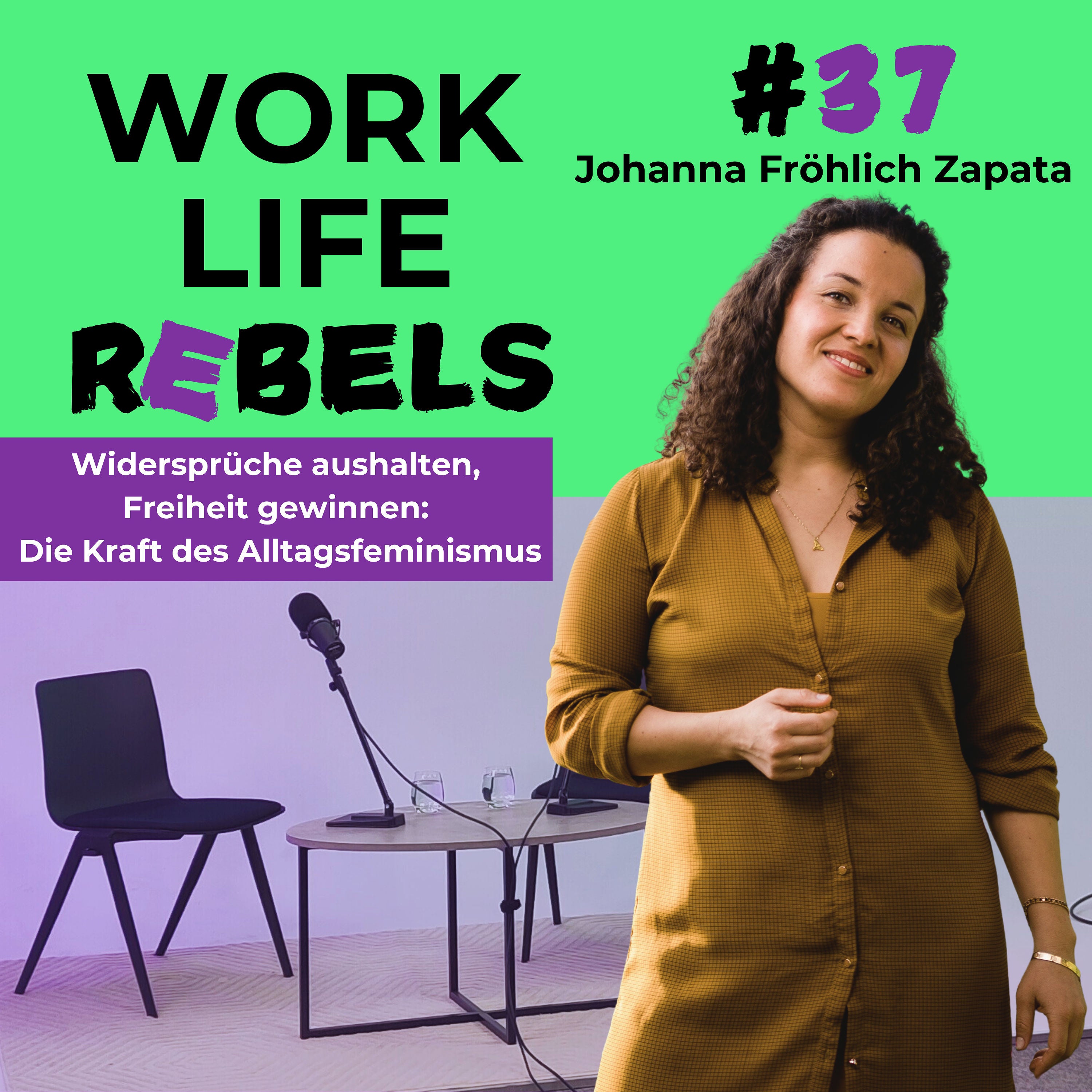 Widersprüche aushalten, Freiheit gewinnen: Die Kraft des Alltagsfeminismus mit Johanna Fröhlich Zapata - #37