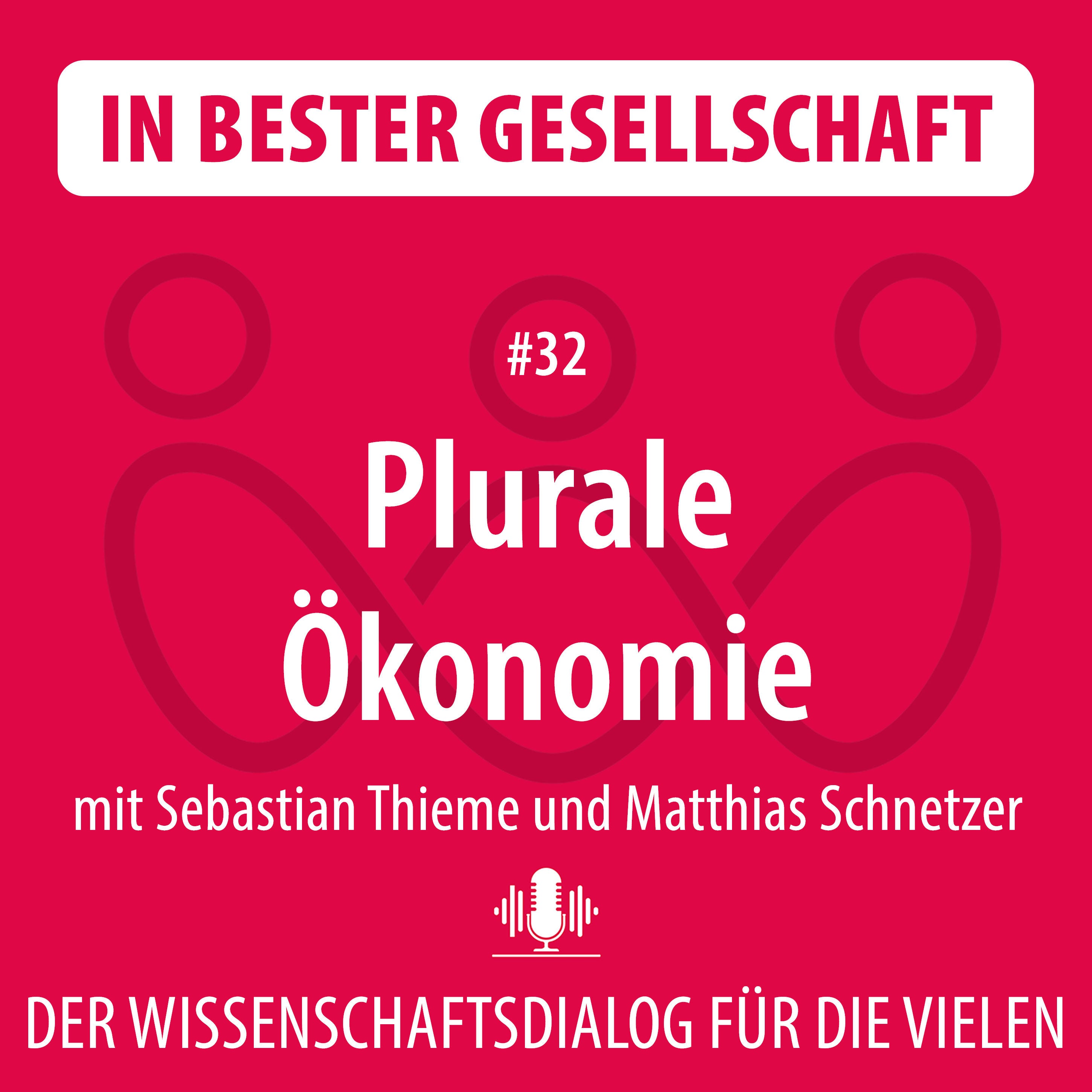 #32 Plurale Ökonomie – mit Sebastian Thieme und Matthias Schnetzer