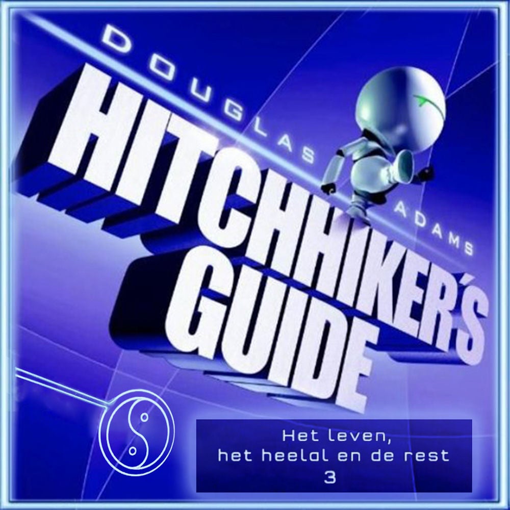 Hitchhiker's guide 3: Het leven, het heelal en de rest