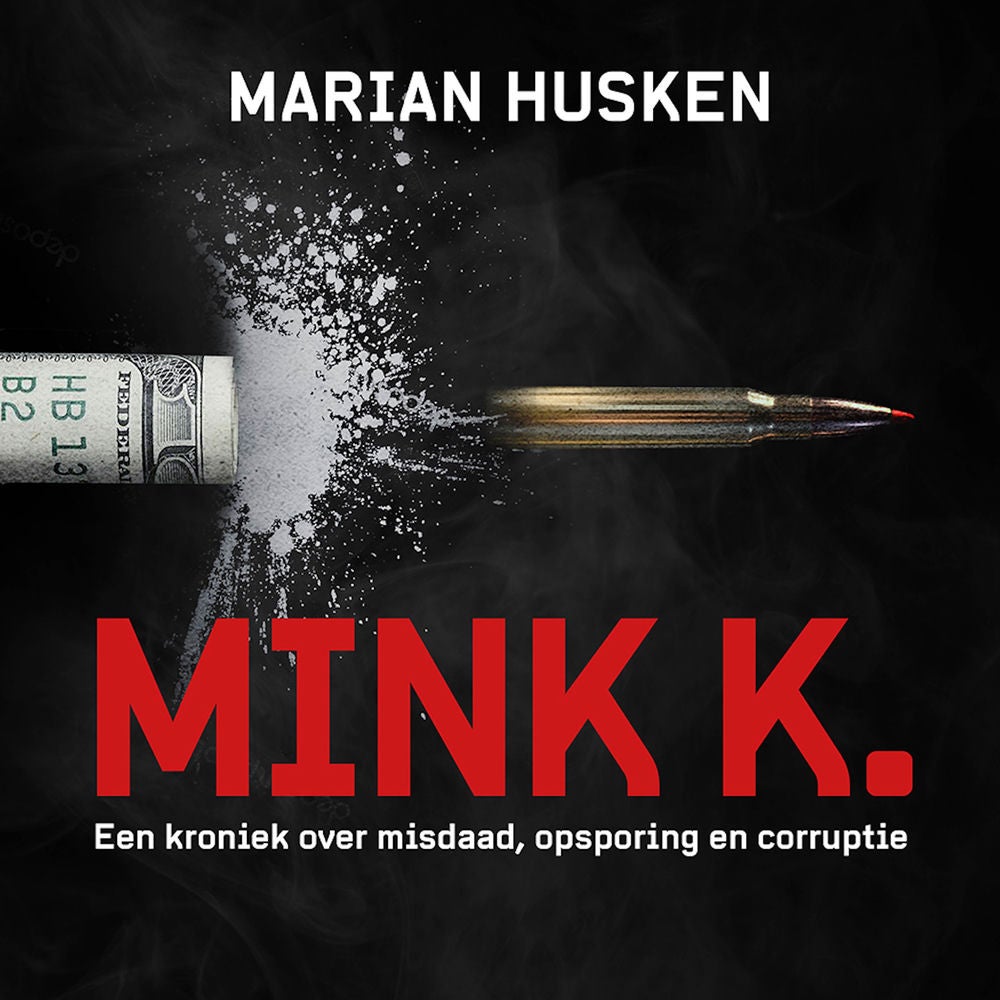 Mink K.: Een kroniek over misdaad, opsporing en corruptie
