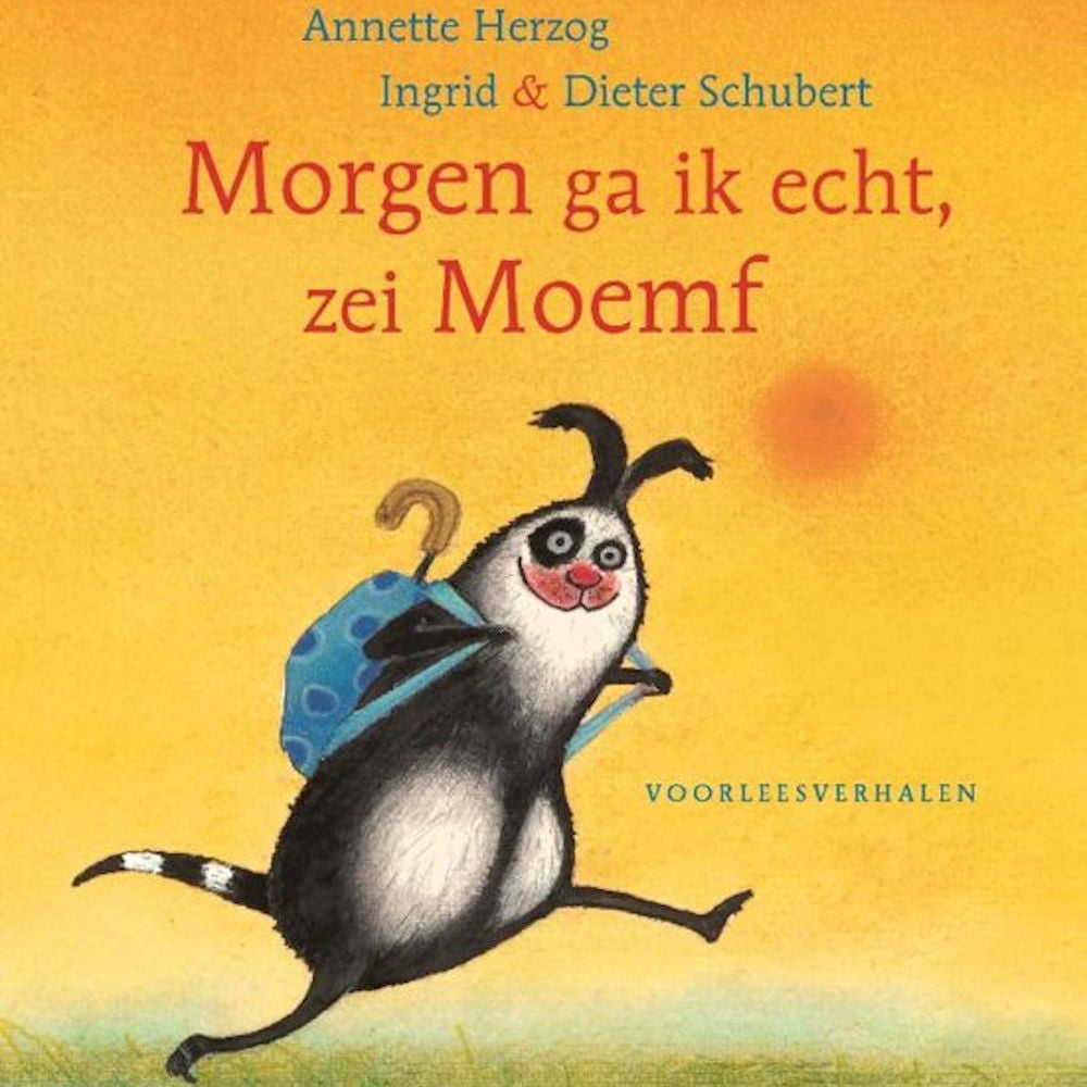 Morgen ga ik echt, zei Moemf
