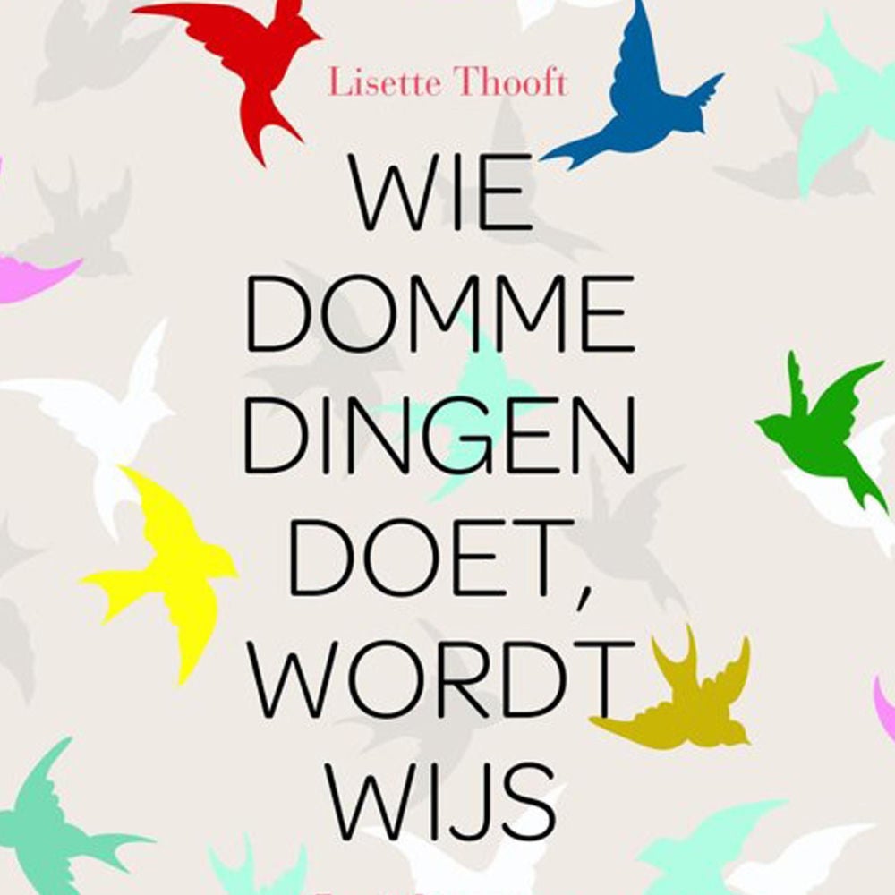 Wie domme dingen doet wordt wijs