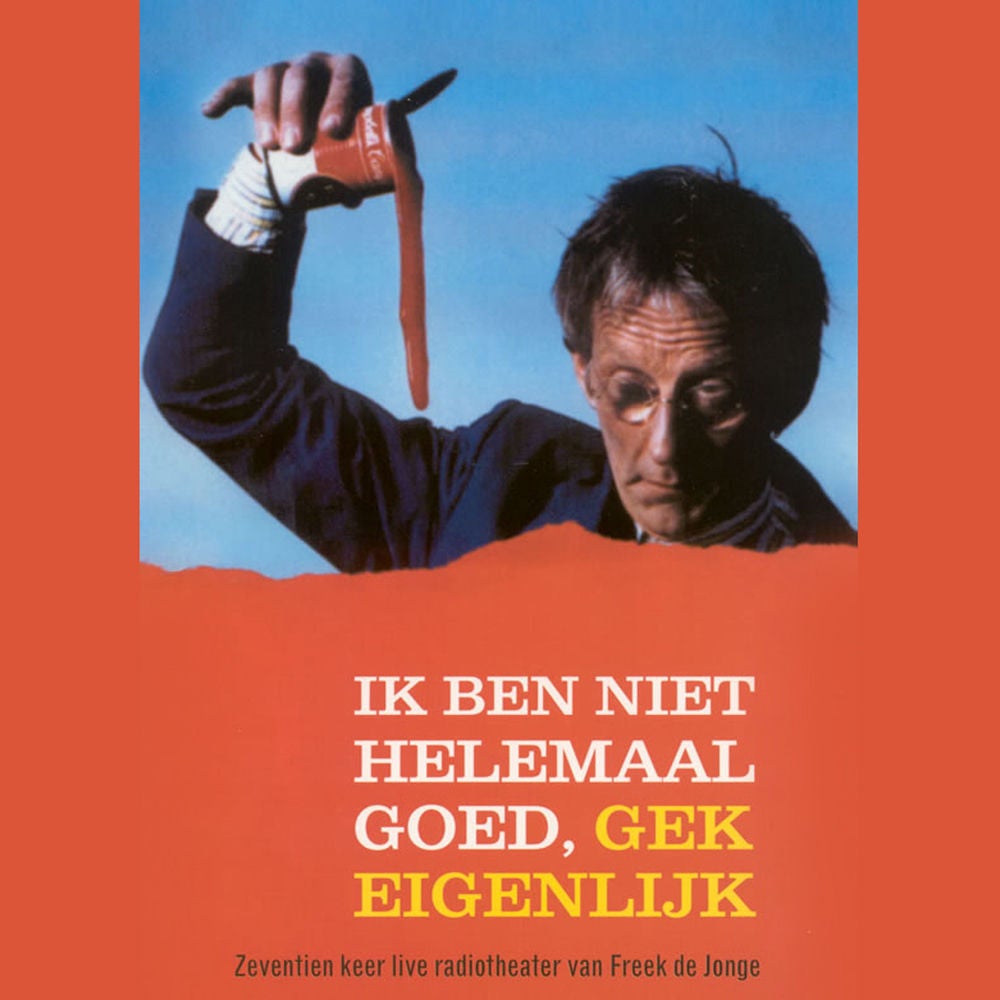 Ik ben niet helemaal goed, gek eigenlijk