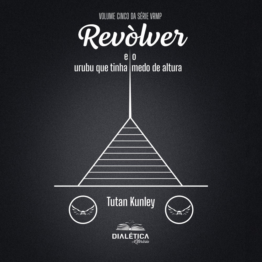 Revòlver e o Urubu que Tinha Medo de Altura