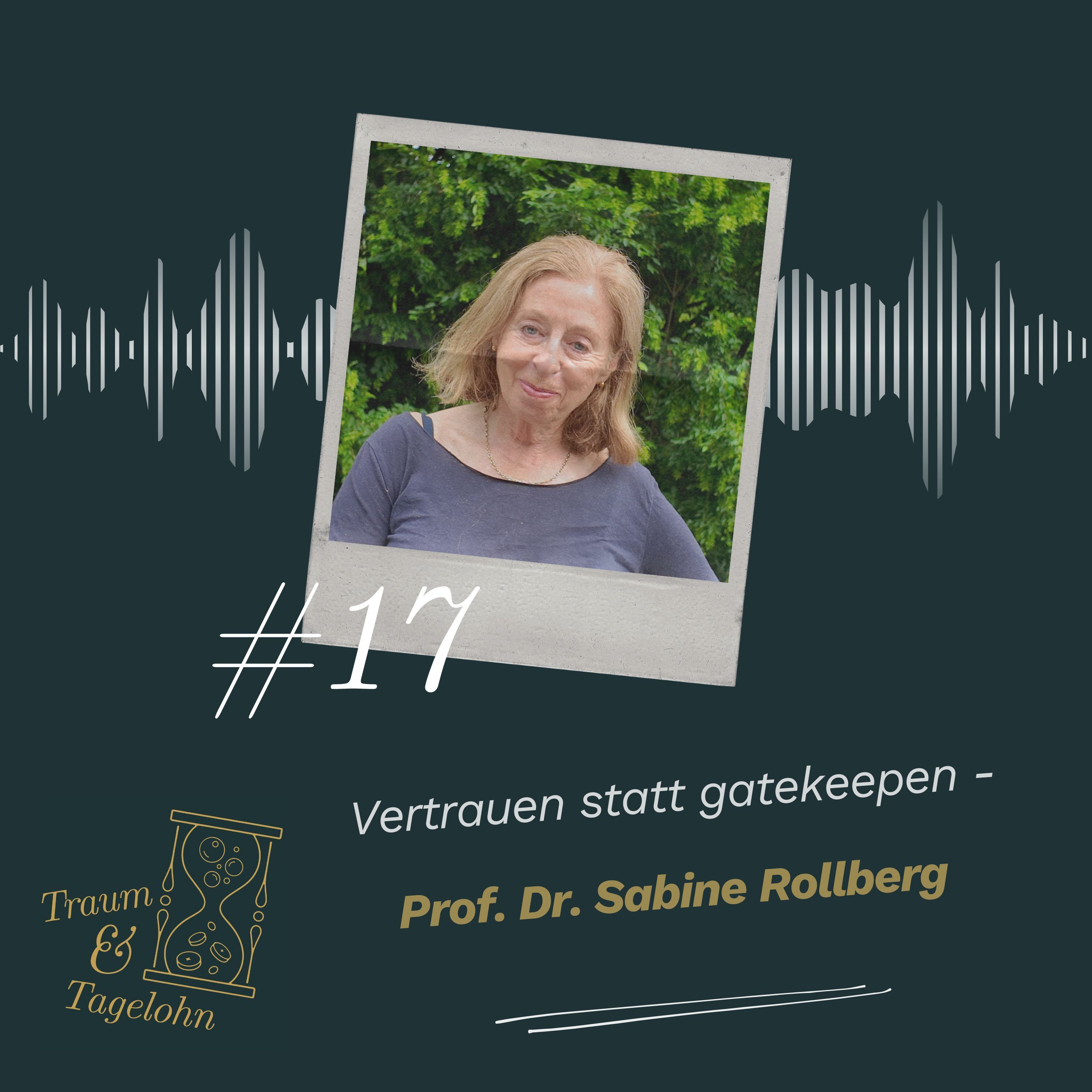 #17: Vertrauen statt gatekeepen – Sabine Rollberg über Macht, Mut und gute Geschichten