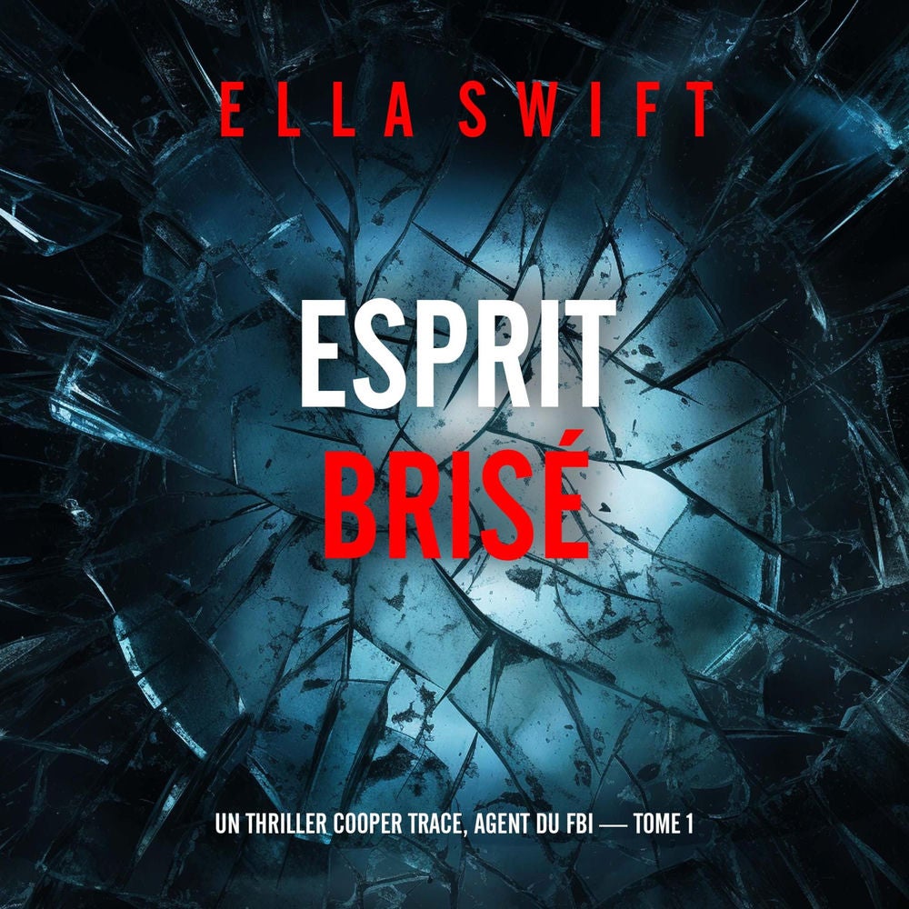 Esprit brisé (Un thriller Cooper Trace, agent du FBI — tome 1)