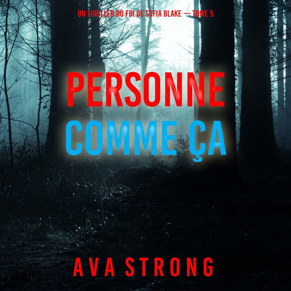 Personne comme ça (Un thriller du FBI de Sofia Blake — tome 5)