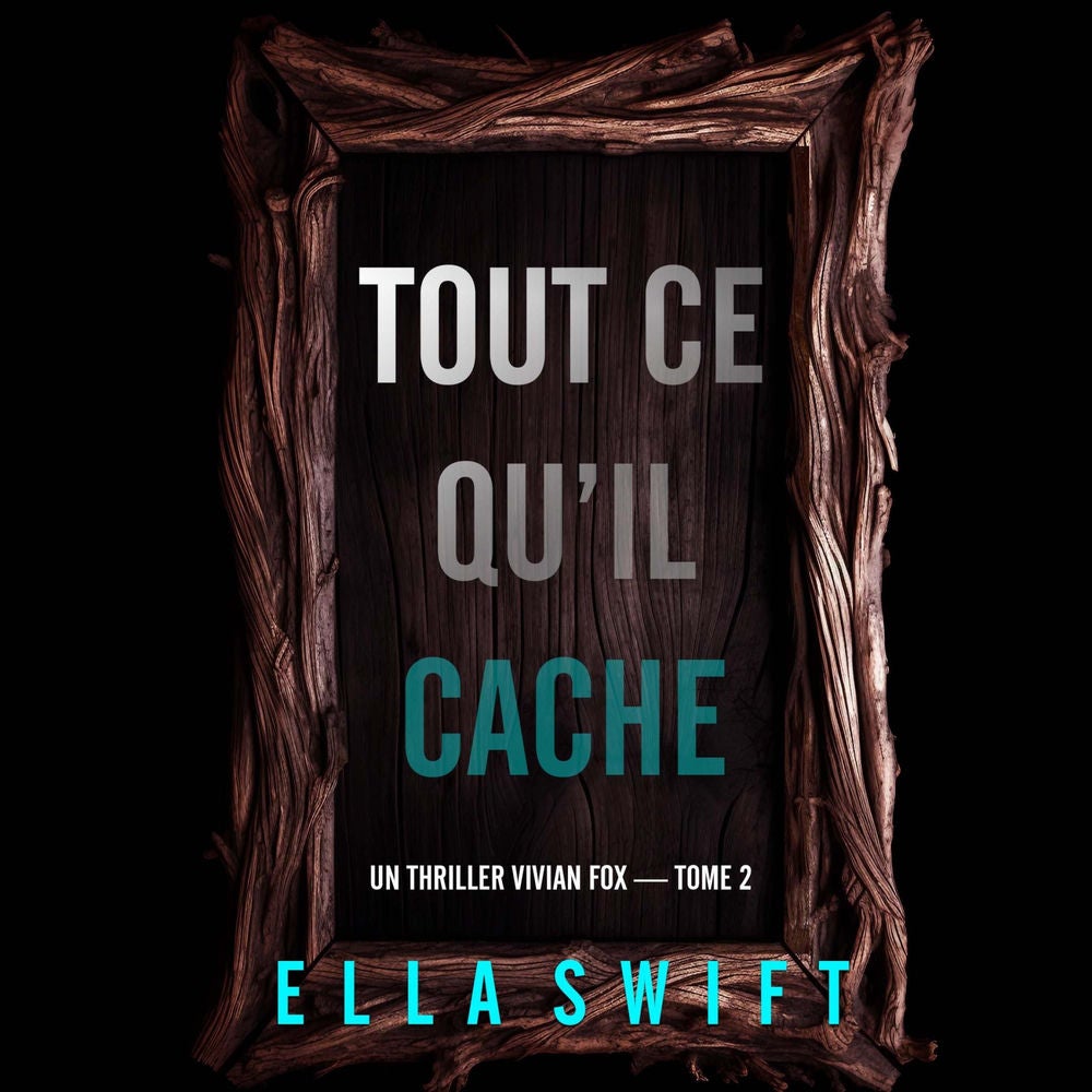 Tout ce qu'il cache (Un thriller Vivian Fox — tome 2)