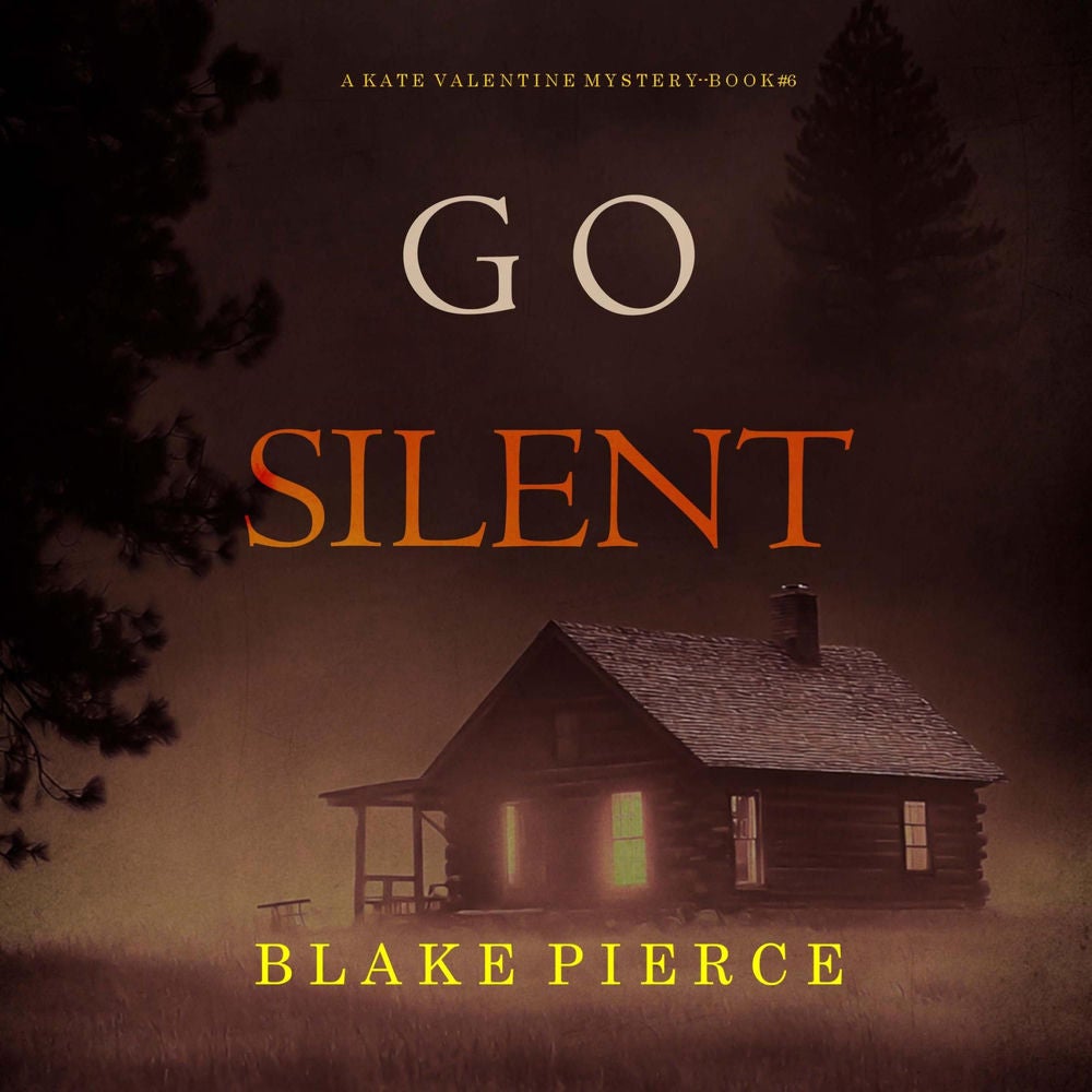Go Silent (A Kate Valentine FBI Suspense Thriller—Book Six)