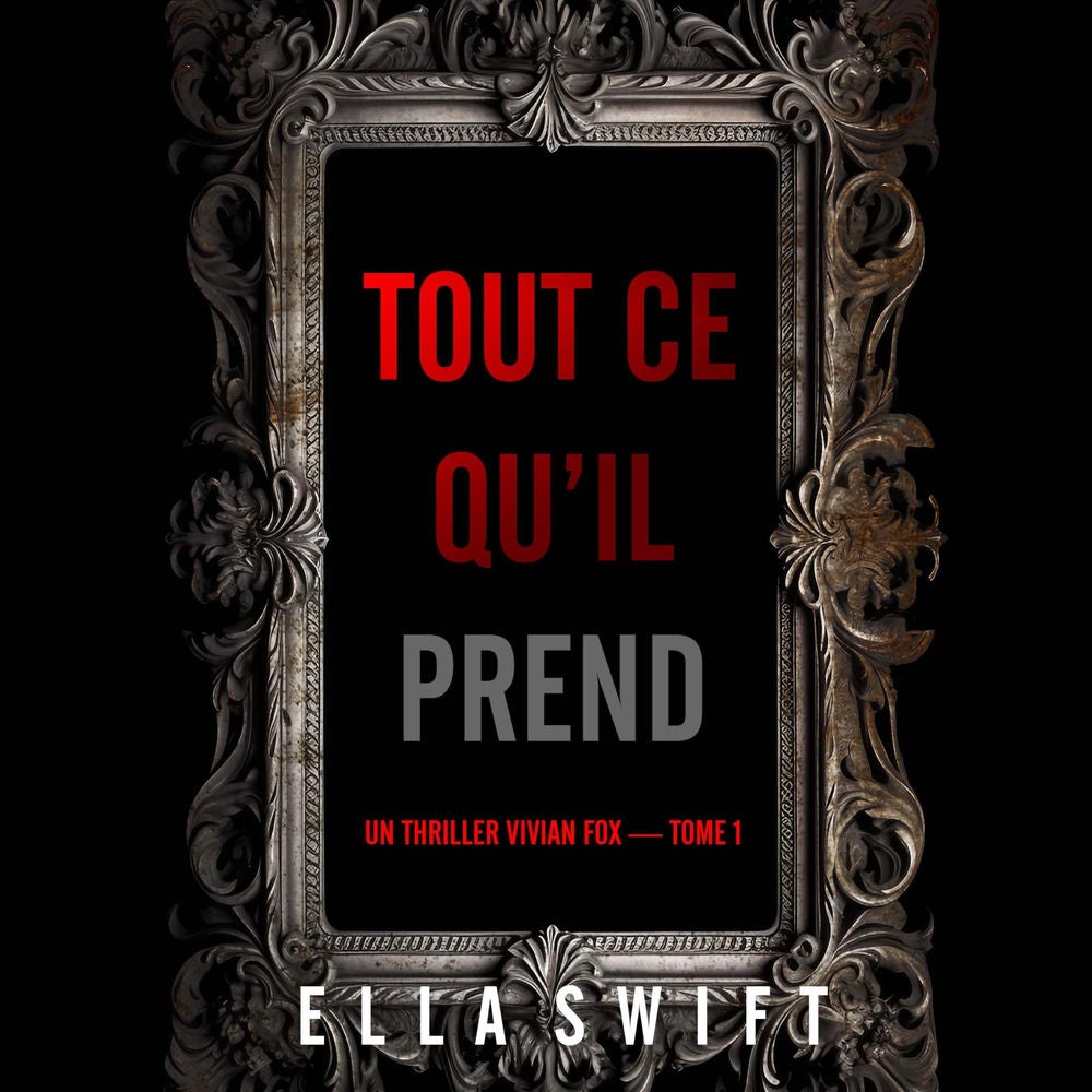 Tout ce qu'il prend (Un thriller Vivian Fox — tome 1)