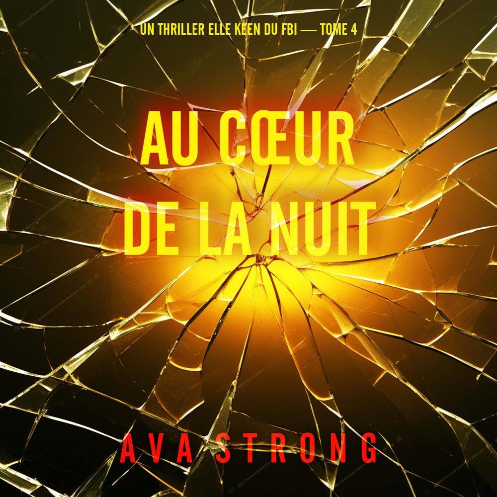 Au cœur de la nuit (Un thriller Elle Keen du FBI — tome 4)