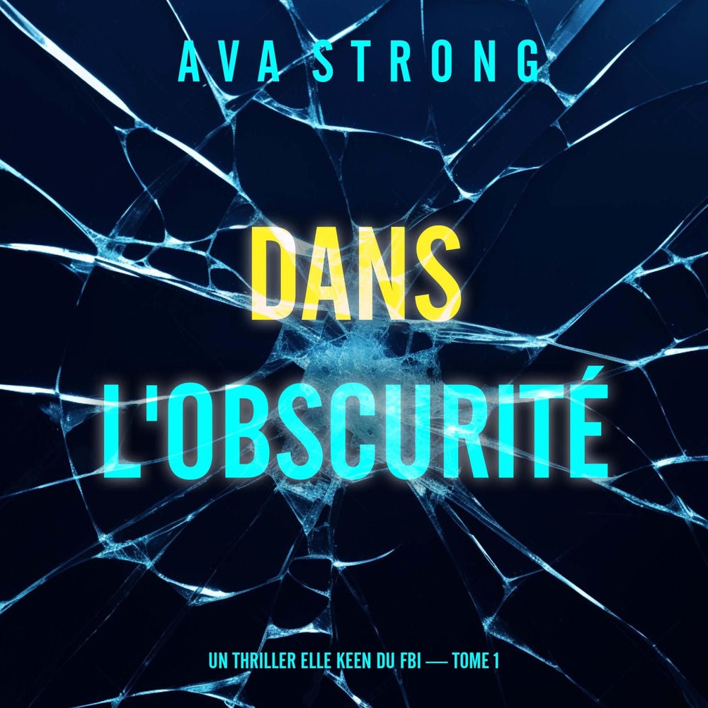 Dans l'obscurité (Un thriller Elle Keen du FBI — tome 1)