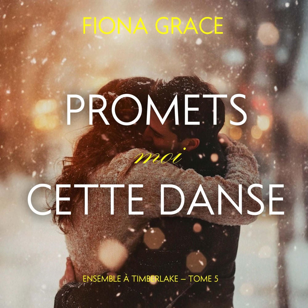 Promets-moi cette danse (Ensemble à Timberlake — tome 5)