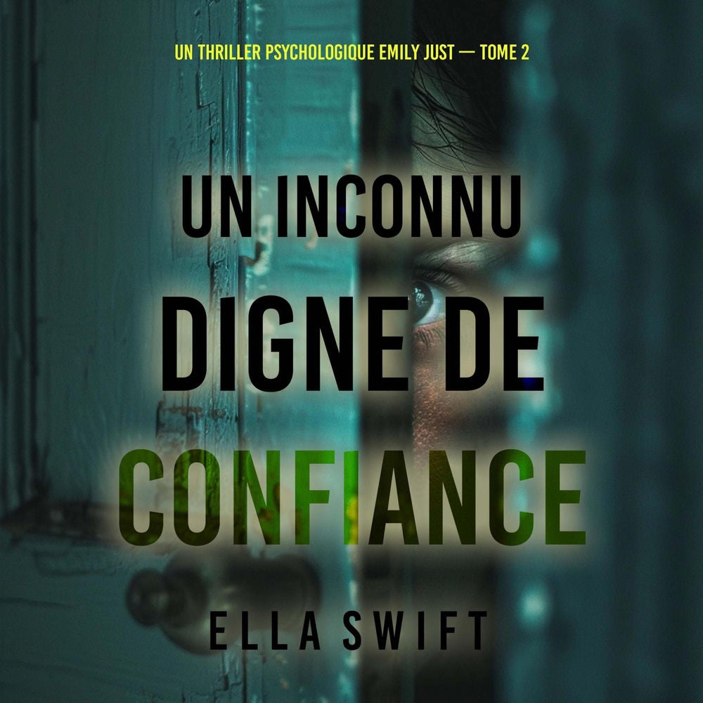 Un inconnu digne de confiance (Un thriller psychologique Emily Just — tome 2)