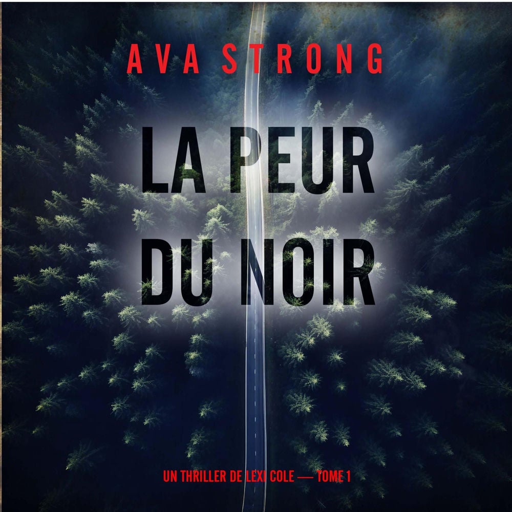 La peur du noir (Un thriller de Lexi Cole — tome 1)