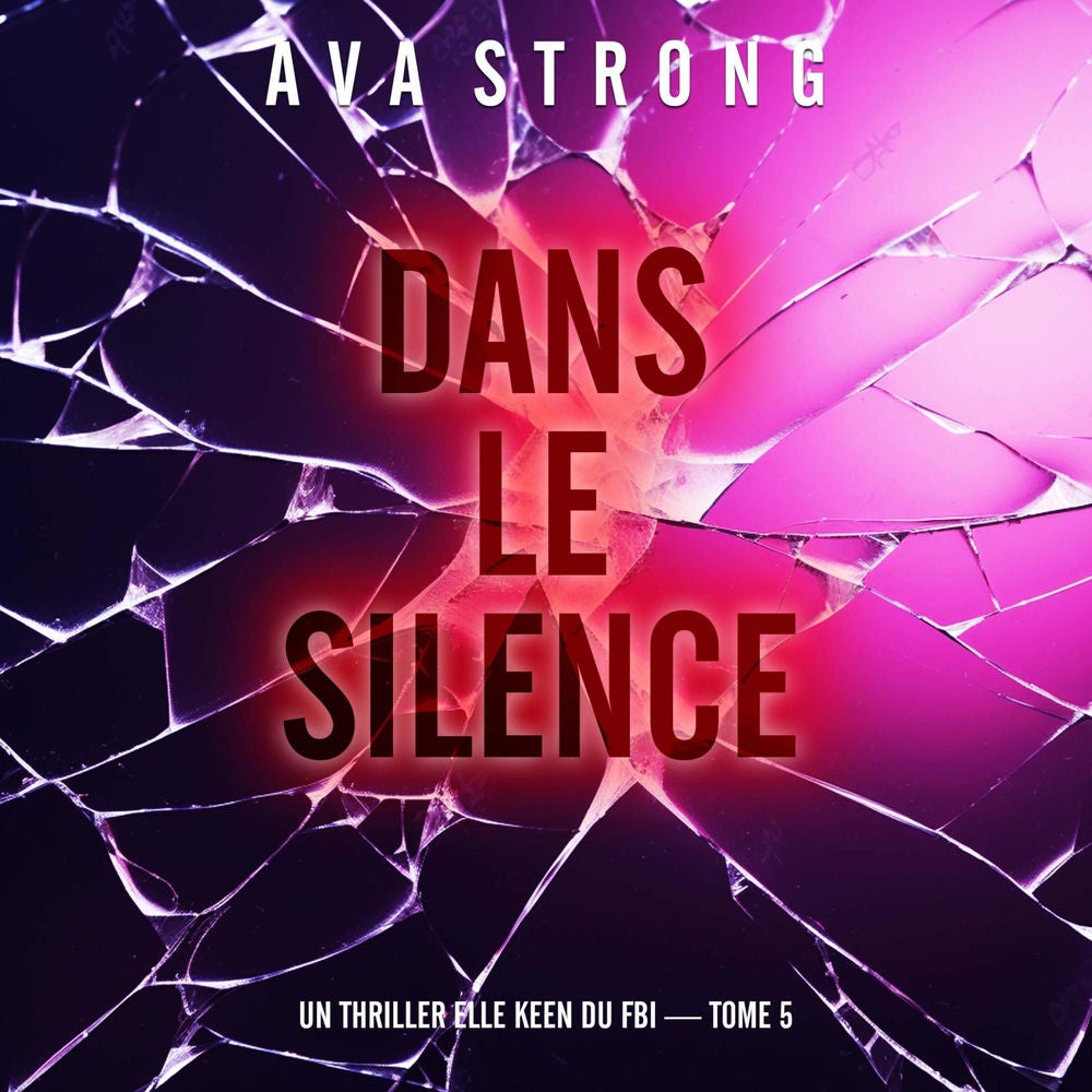 Dans le silence (Un thriller Elle Keen du FBI — tome 5)