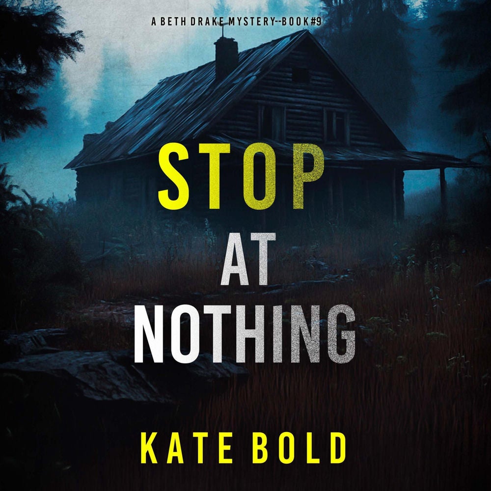 Stop At Nothing (A Beth Drake FBI Suspense Thriller—Book Nine)
