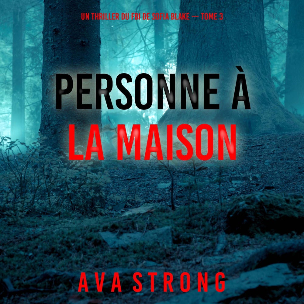 Personne à la maison (Un thriller du FBI de Sofia Blake — tome 3)