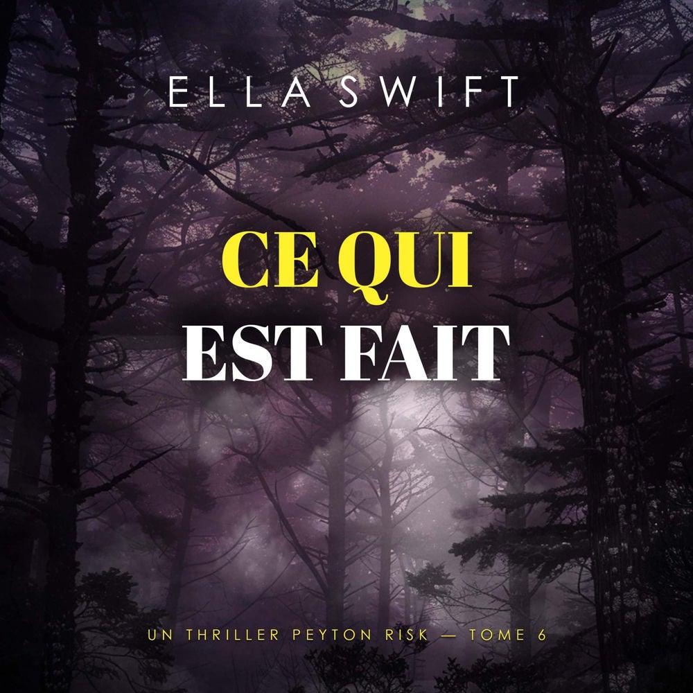 Ce qui est fait (Un thriller Peyton Risk — tome 6)