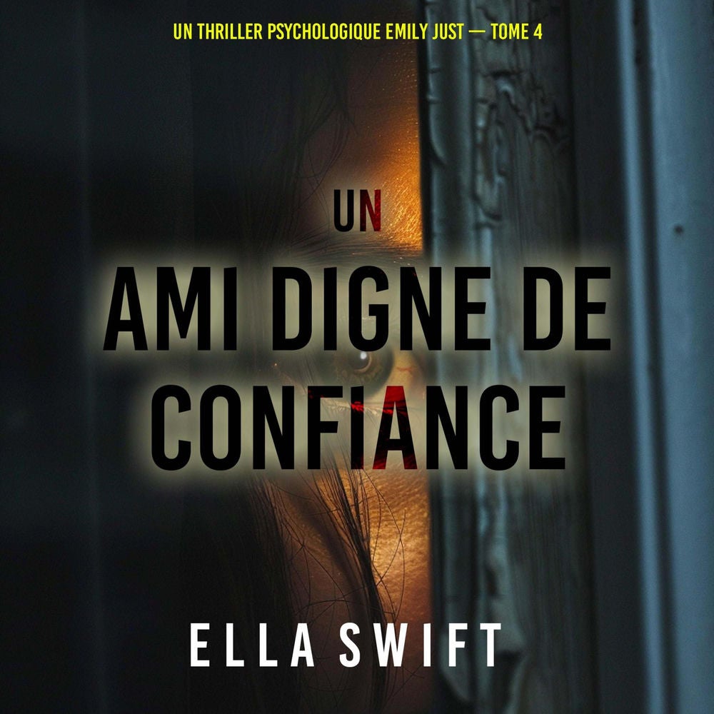 Un ami digne de confiance (Un thriller psychologique Emily Just — tome 4)