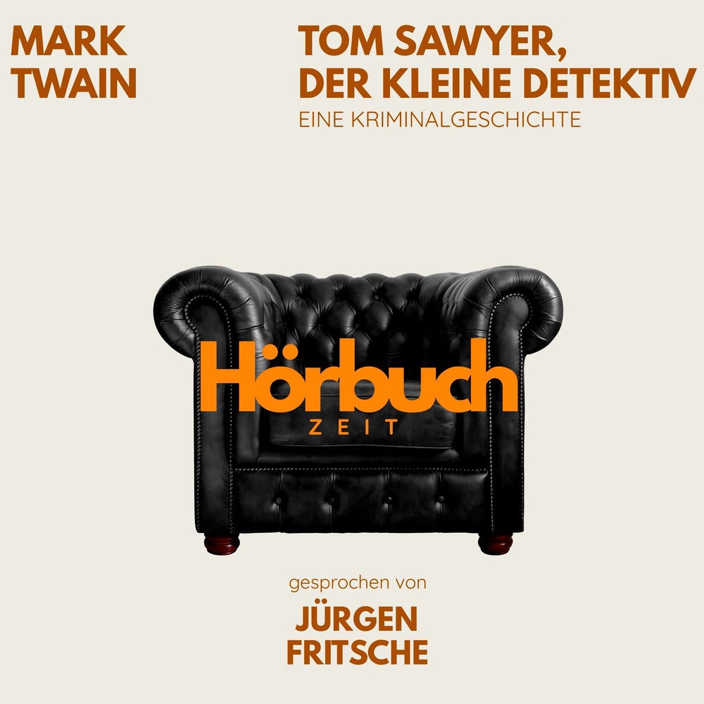 Tom Sawyer, der kleine Detektiv. Eine Kriminalgeschichte.