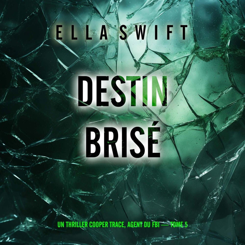 Destin brisé (Un thriller Cooper Trace, agent du FBI — tome 5)