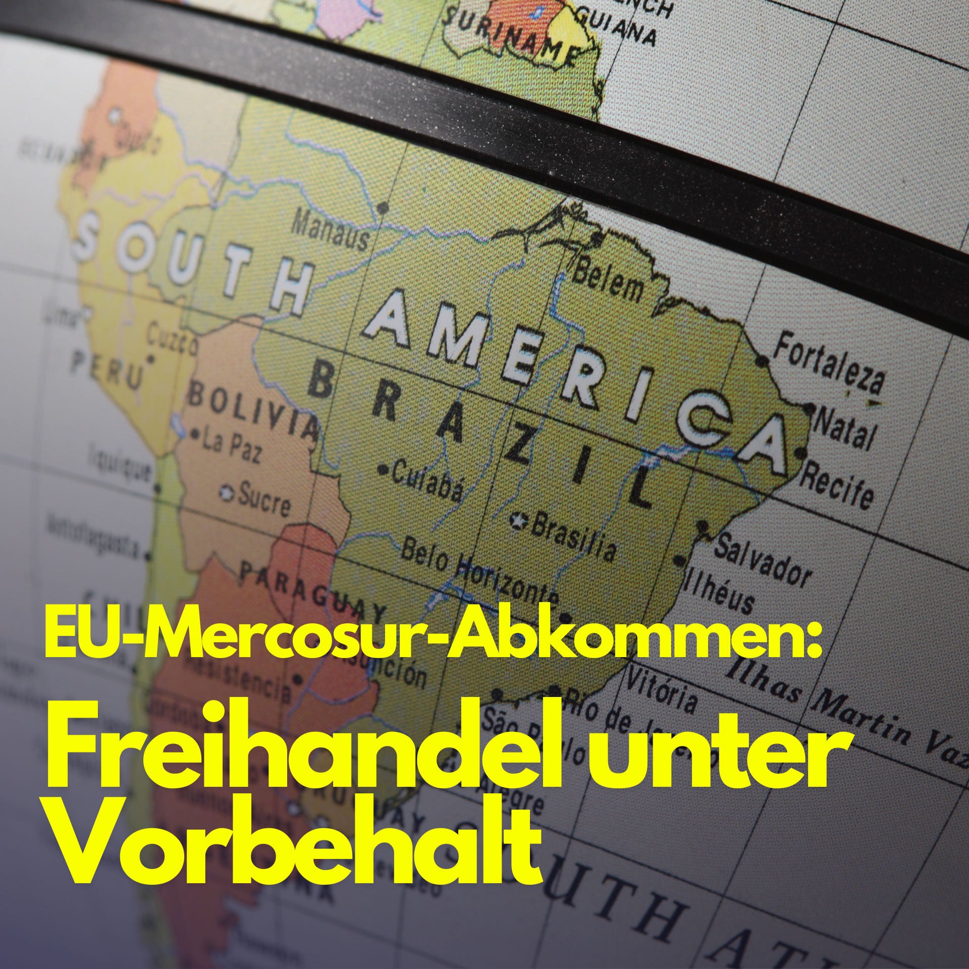 EU-Mercosur-Abkommen: Freihandel unter Vorbehalt