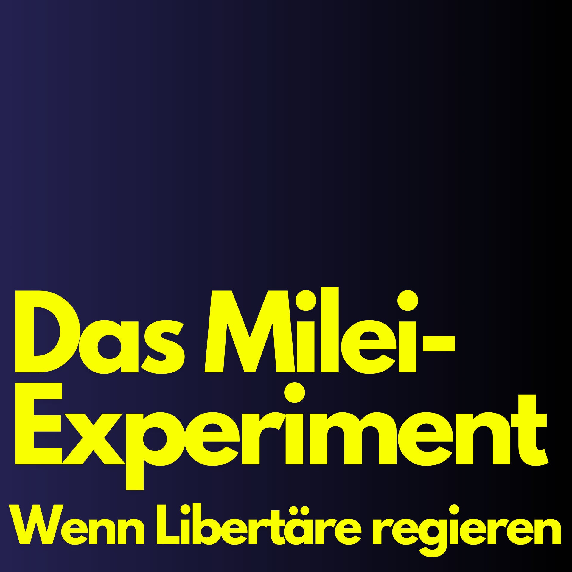 Das Milei-Experiment: Wenn Libertäre regieren