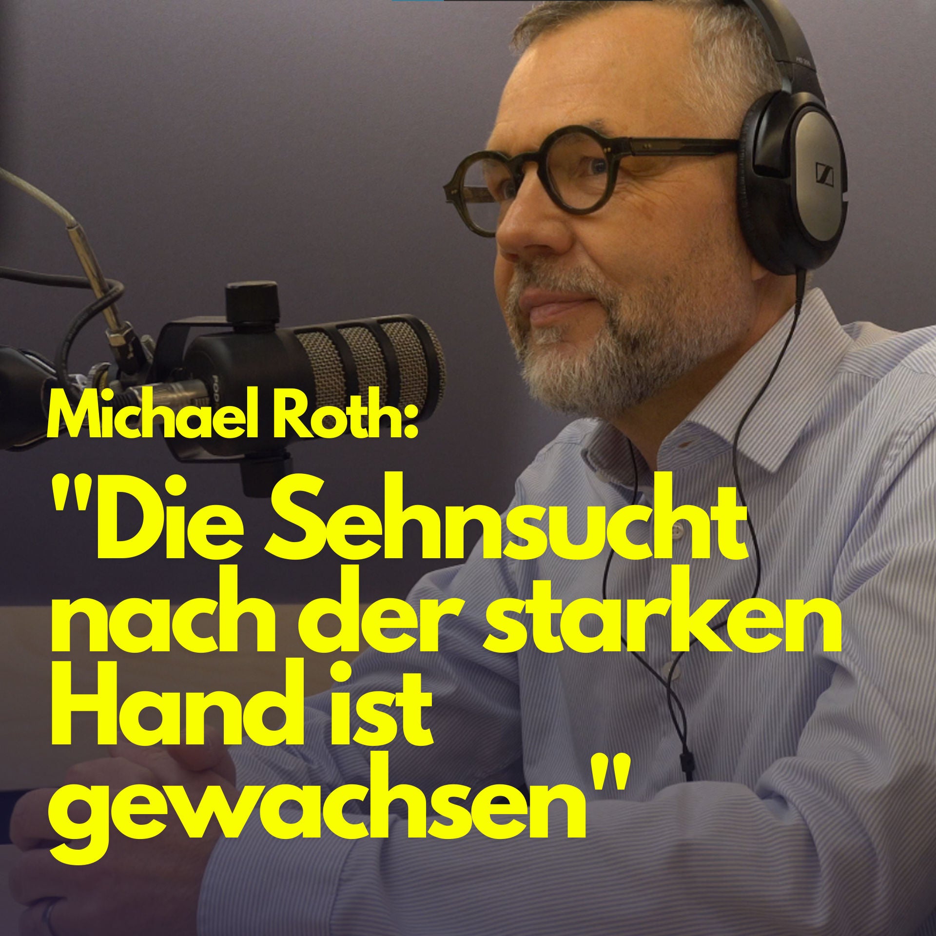 Michael Roth: "Die Sehnsucht nach der starken Hand ist gewachsen"