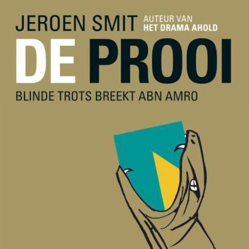 De Prooi: Blinde trots breekt ABN AMRO