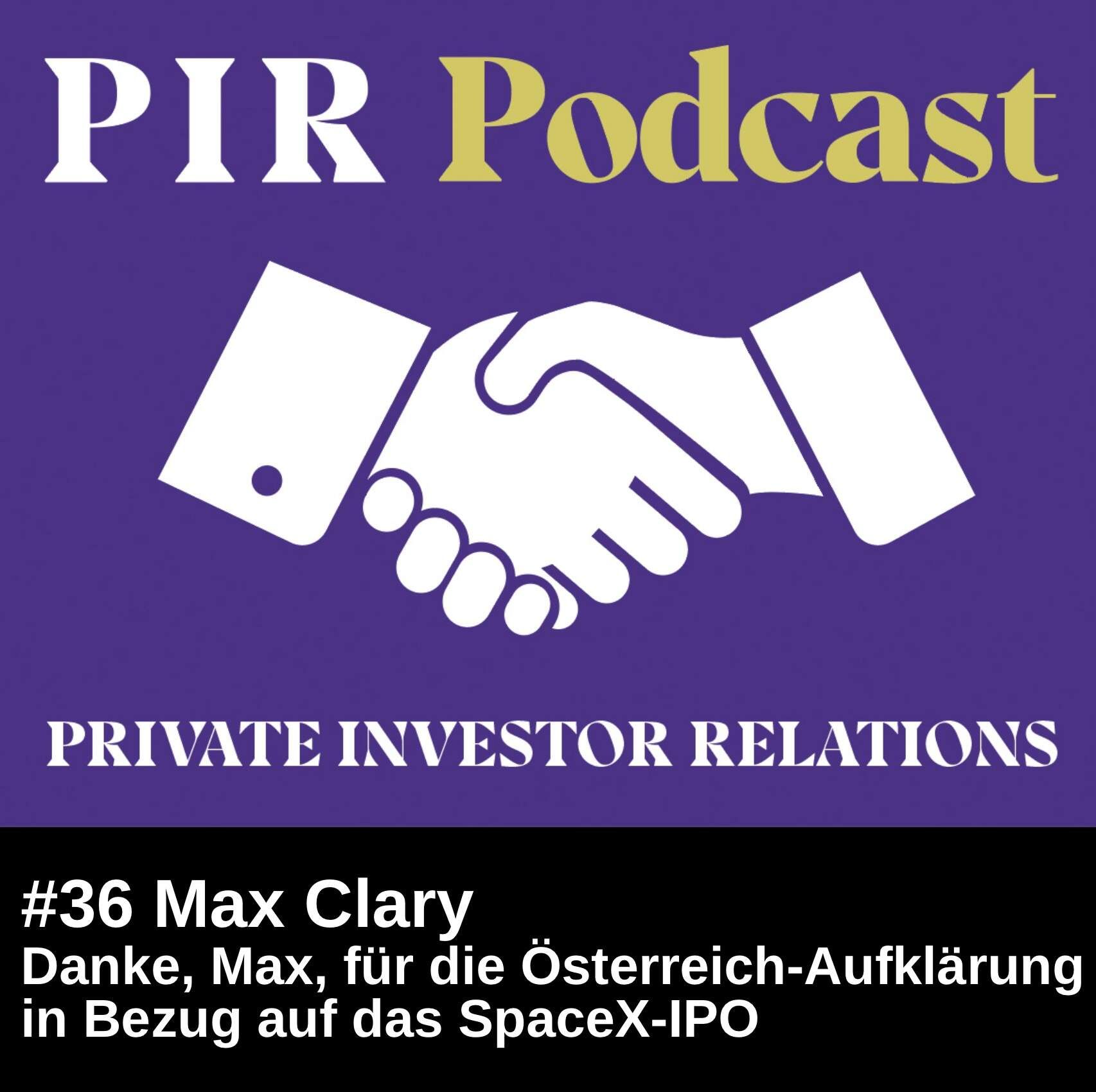 Private Investor Relations Podcast #36: Danke, Max Clary (Erste), für die Österreich-Aufklärung in Bezug auf das SpaceX-IPO