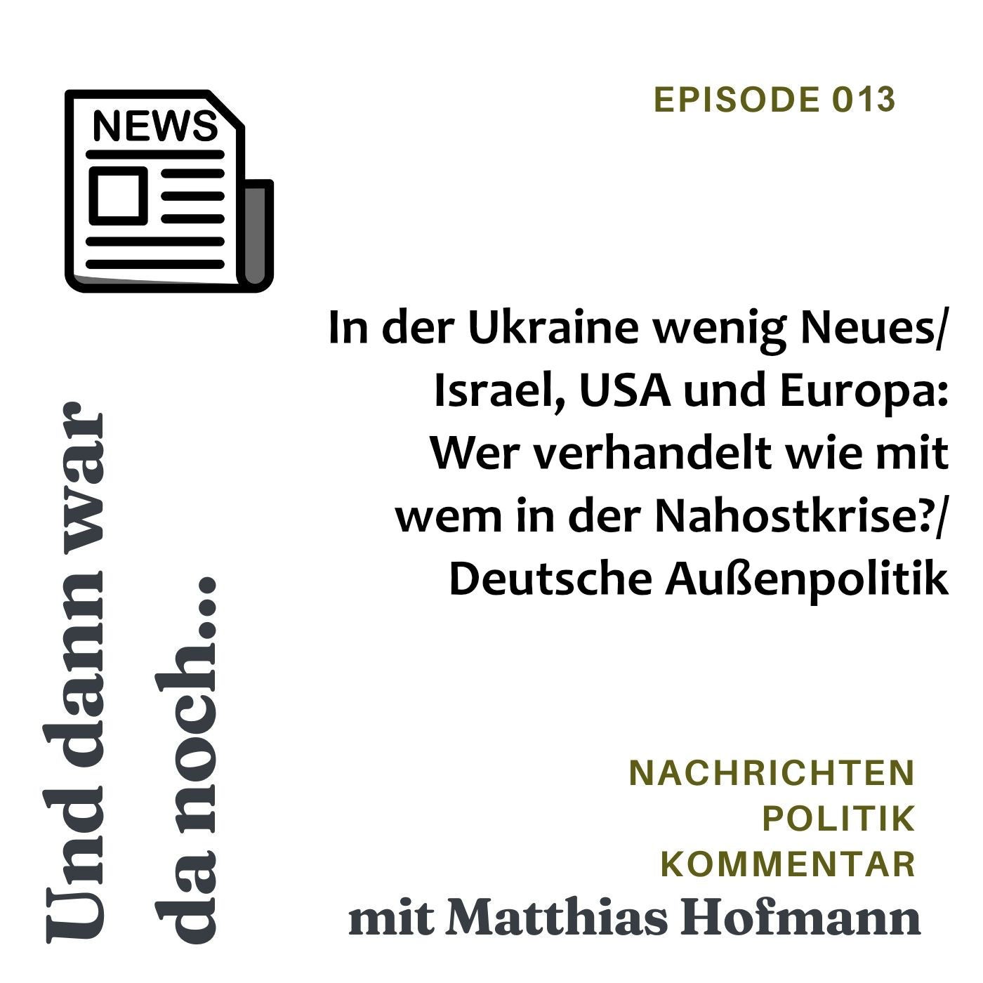 Wer verhandelt mit wem in der Nahostkrise? Und was macht die Deutsche Außenpolitik?