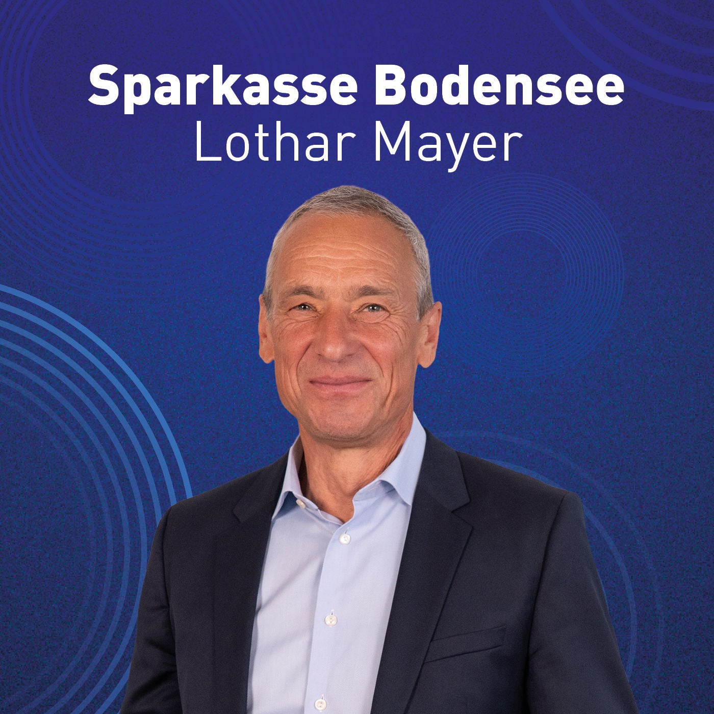 Über Krisen, KI und eine unterschätzte Region: Lothar Mayer von der Sparkasse Bodensee