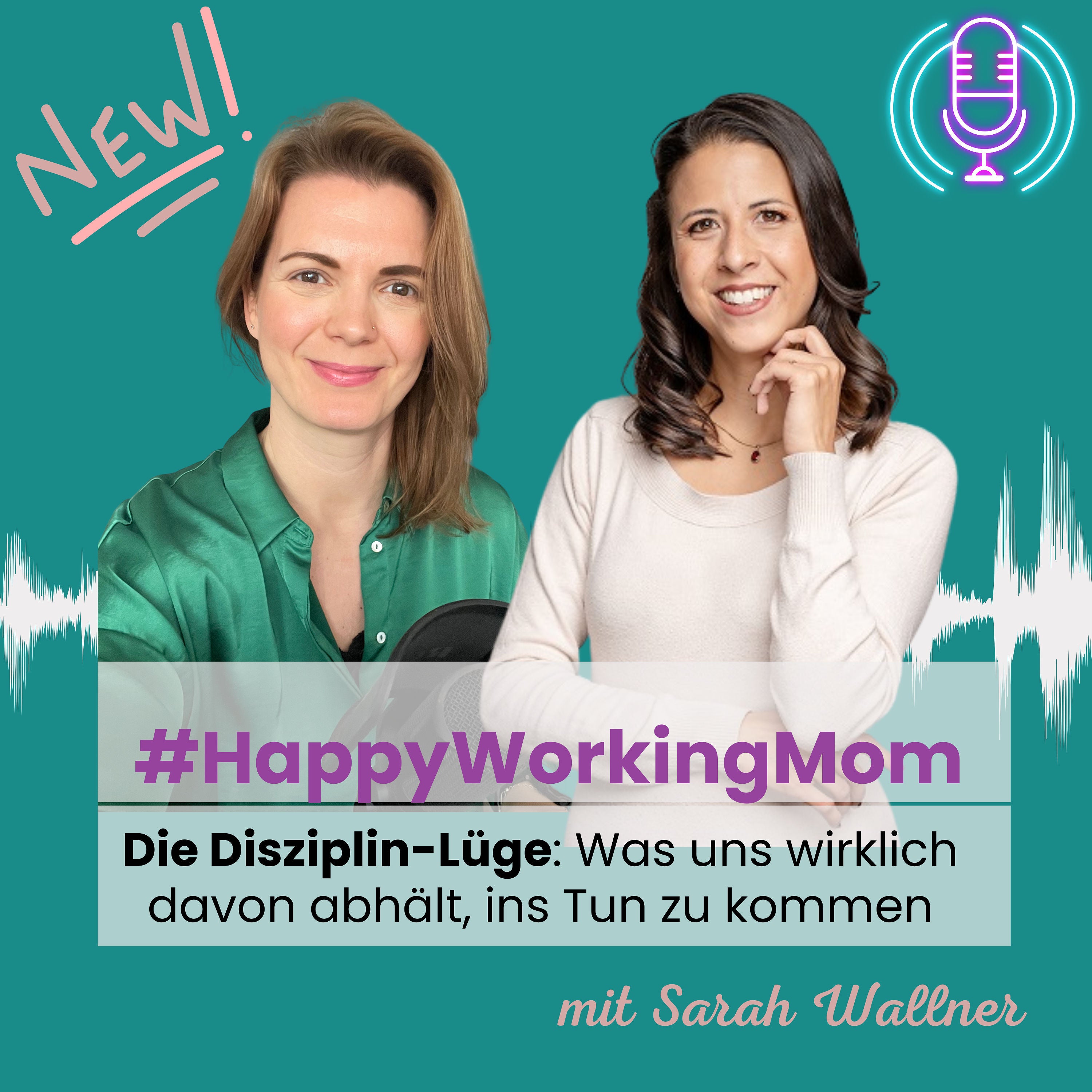 # 288 Die Disziplin-Lüge: Was uns wirklich davon abhält, ins Tun zu kommen mit Sarah Wallner