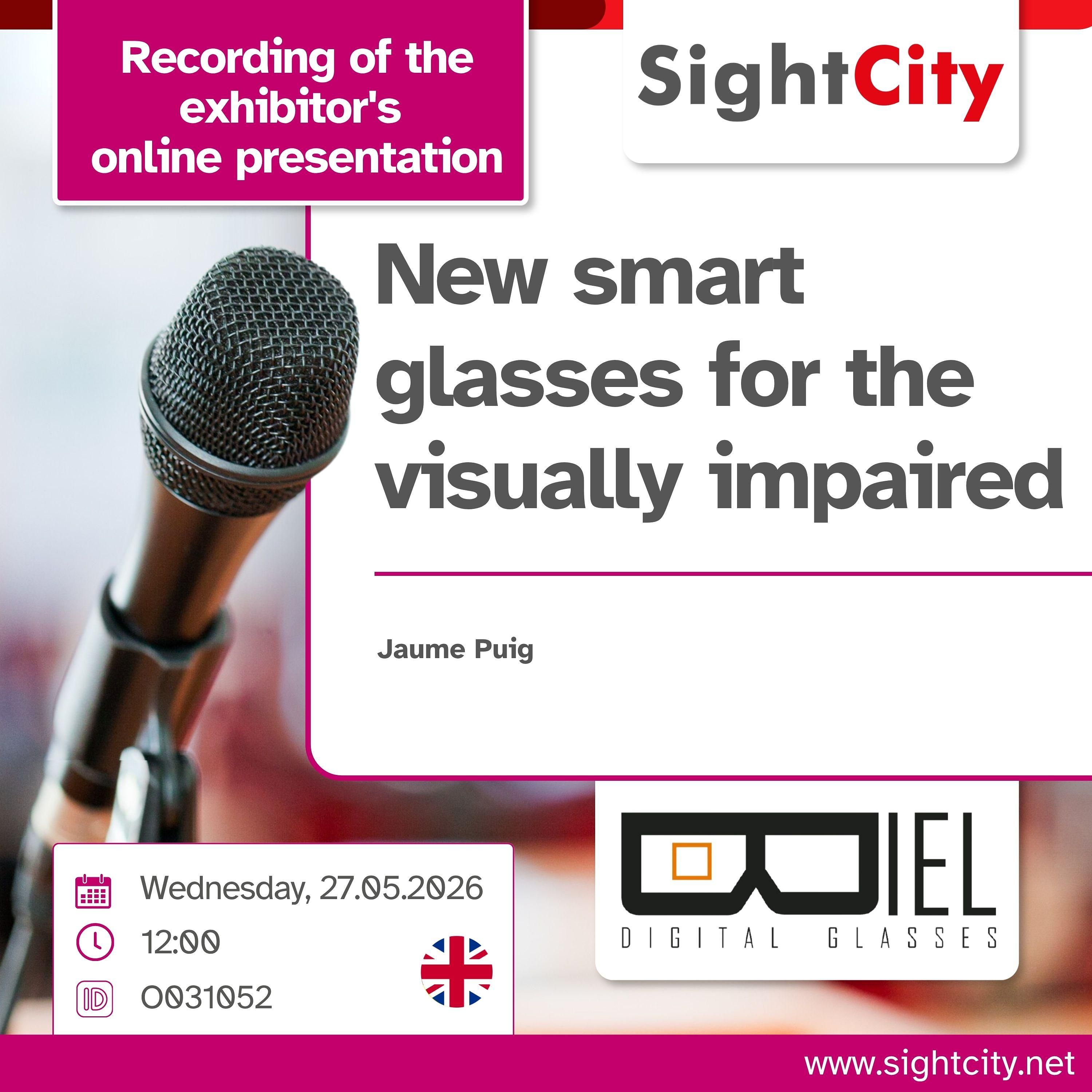 SightCity Exhibitor Presentation 2026: Biel Smart Gaze – AI-powered Smart Glasses for the Visually Impaired (O031052)