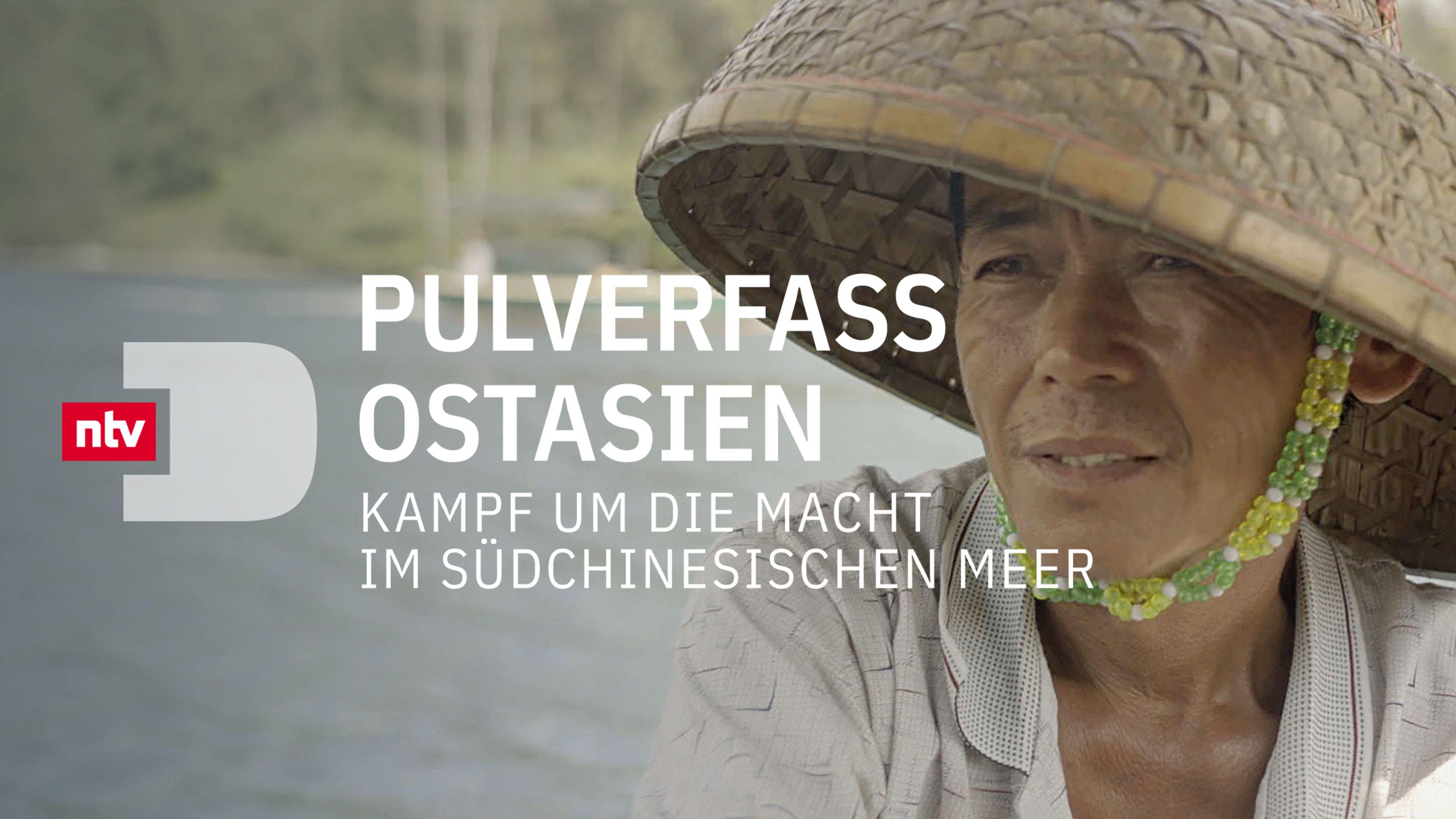 Pulverfass Ostasien - Kampf um die Macht im Südchinesischen Meer
