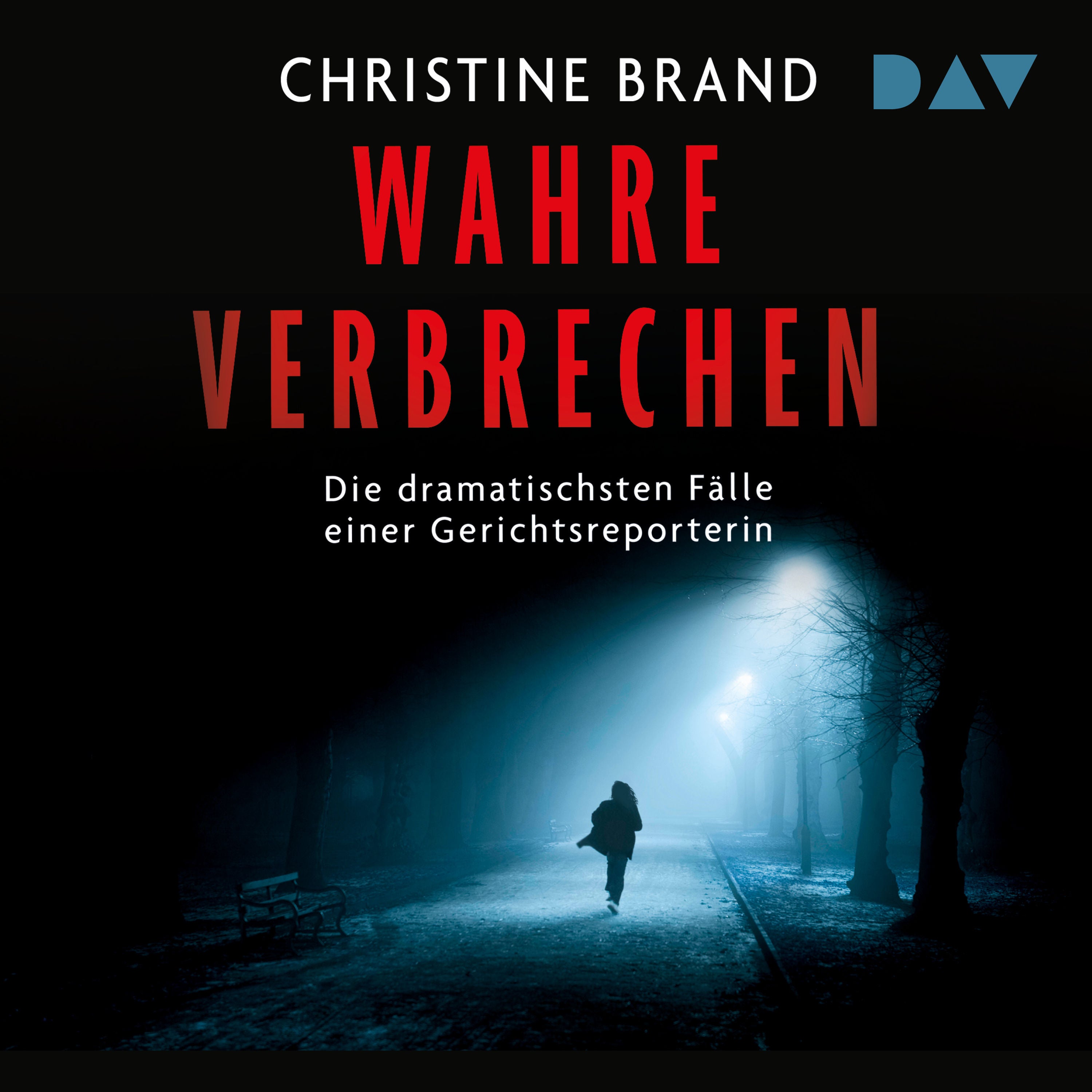 Wahre Verbrechen. Die dramatischsten Fälle einer Gerichtsreporterin