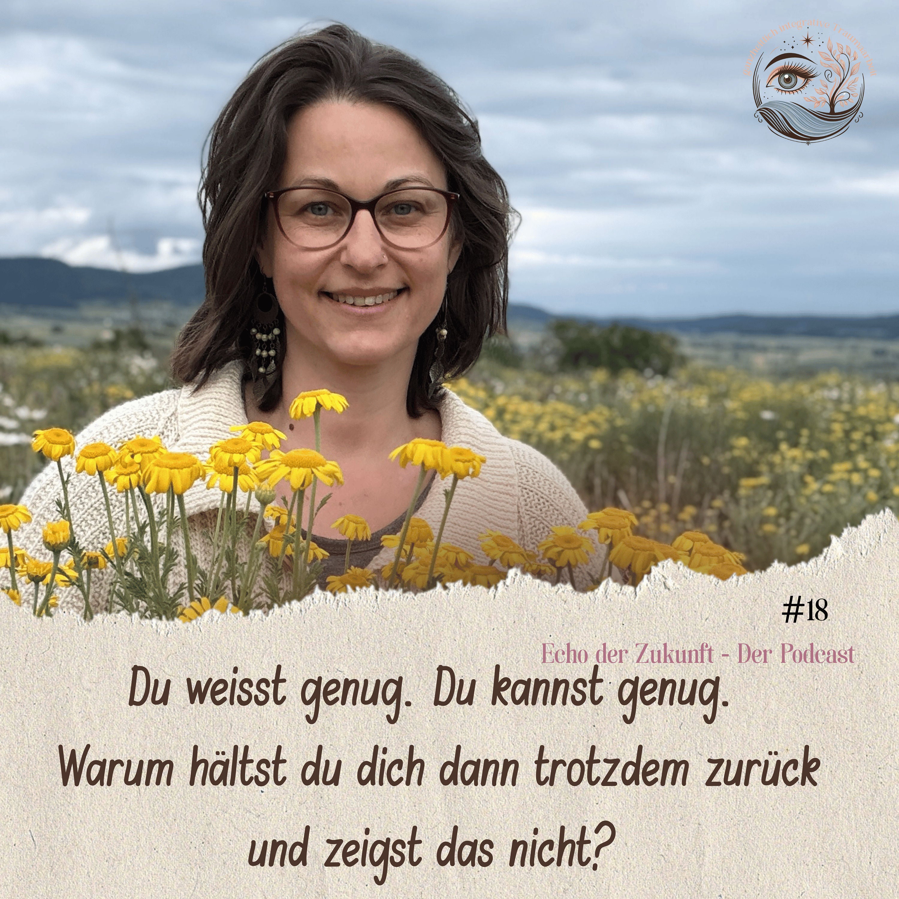 #18 Du weisst genug. Du kannst genug. Warum hältst du dich dann trotzdem zurück und zeigst das nicht?