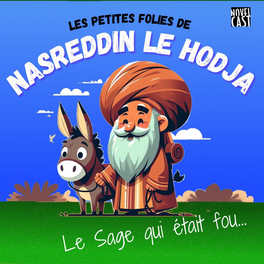 Les petites folies de Nasreddin le Hodja
