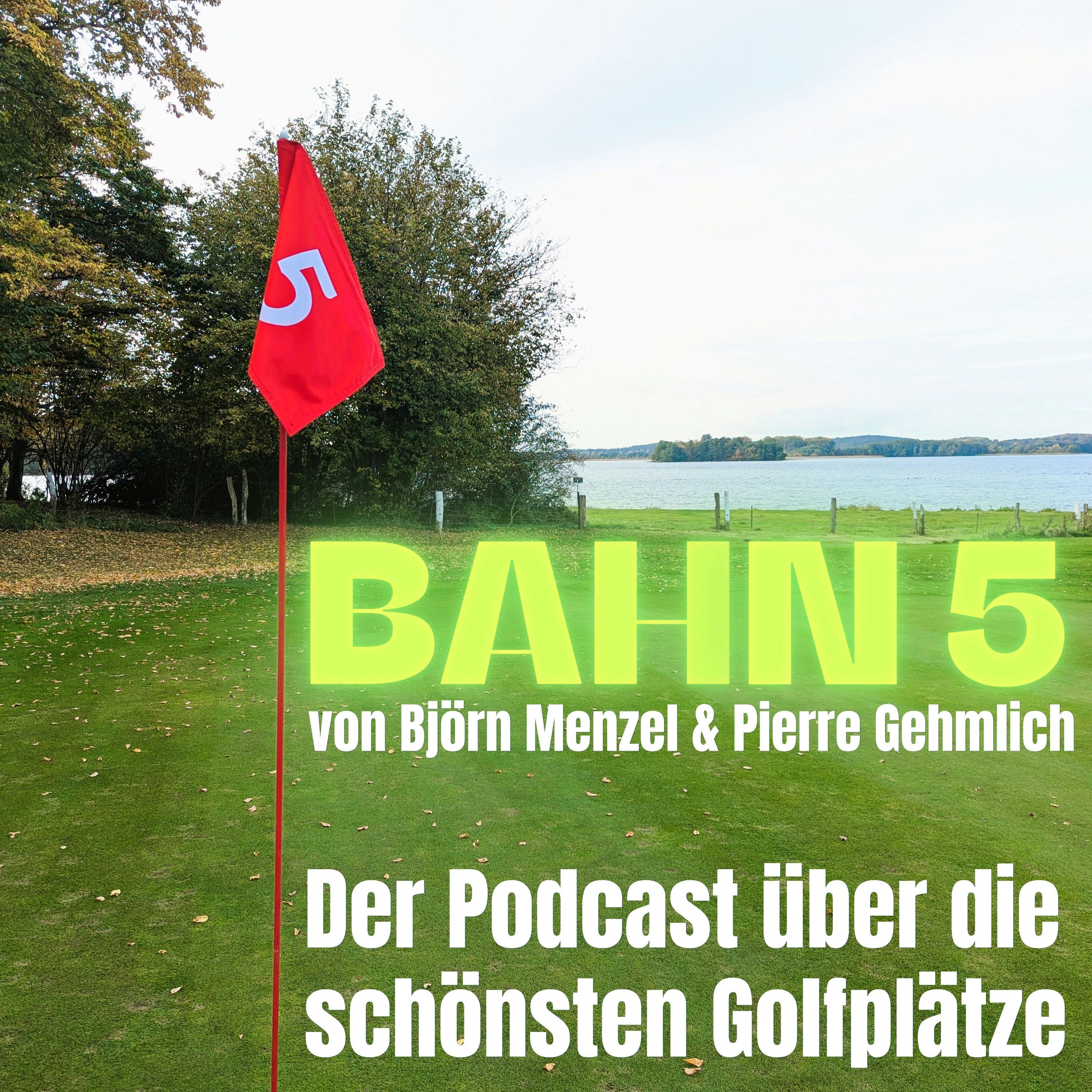 BAHN 5 - Der Podcast über die schönsten Golfplätze
