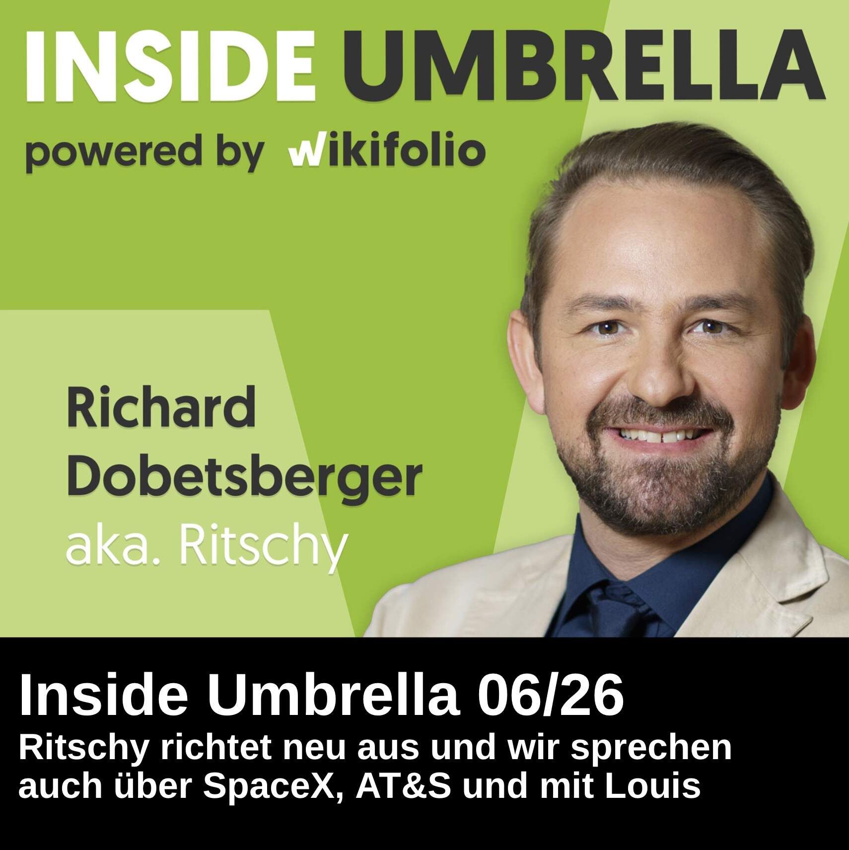 Inside Umbrella powered by wikifolio 06/26: Ritschy richtet neu aus und wir sprechen auch über SpaceX, AT&S und mit Louis