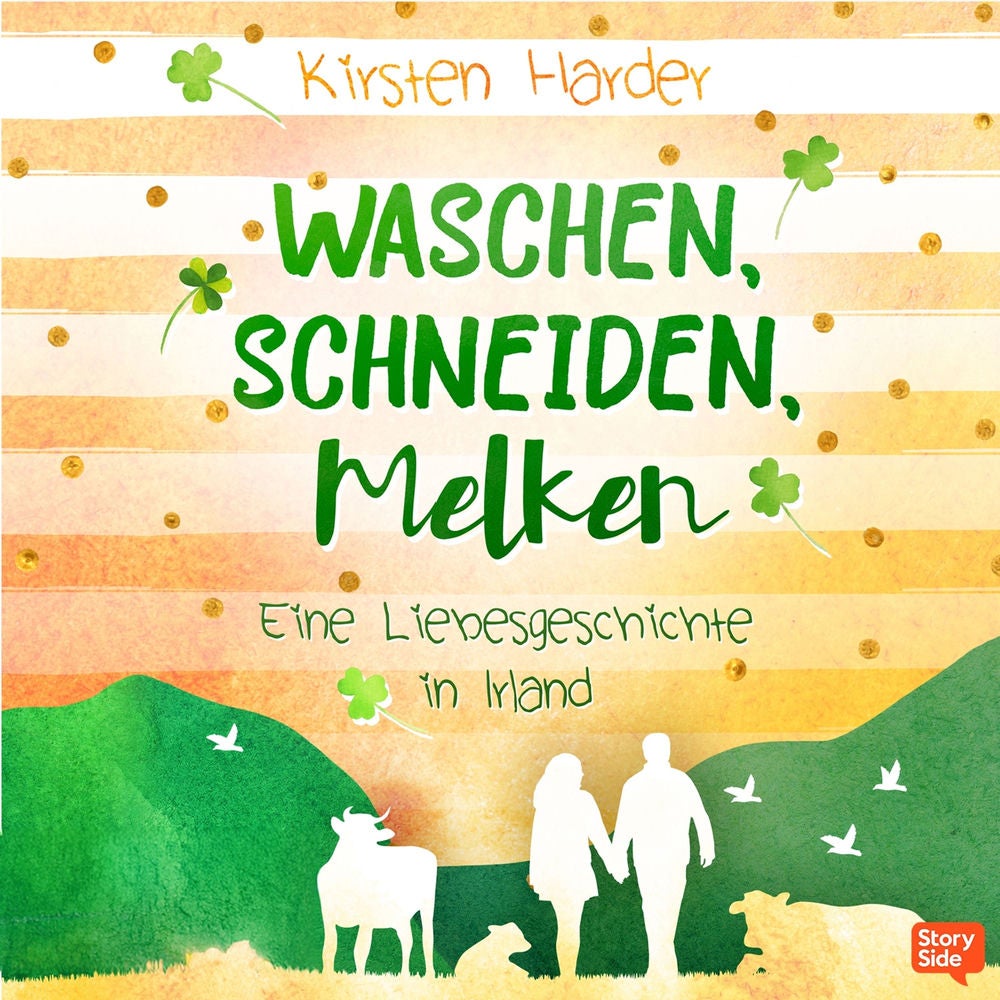 Waschen, Schneiden, Melken: Eine Liebesgeschichte in Irland