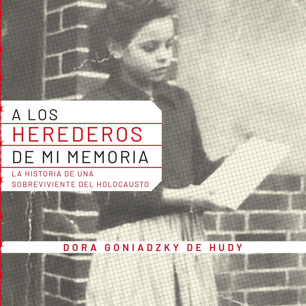 los herederos de mi memoria. Historia de una sobreviviente del holocausto., A
