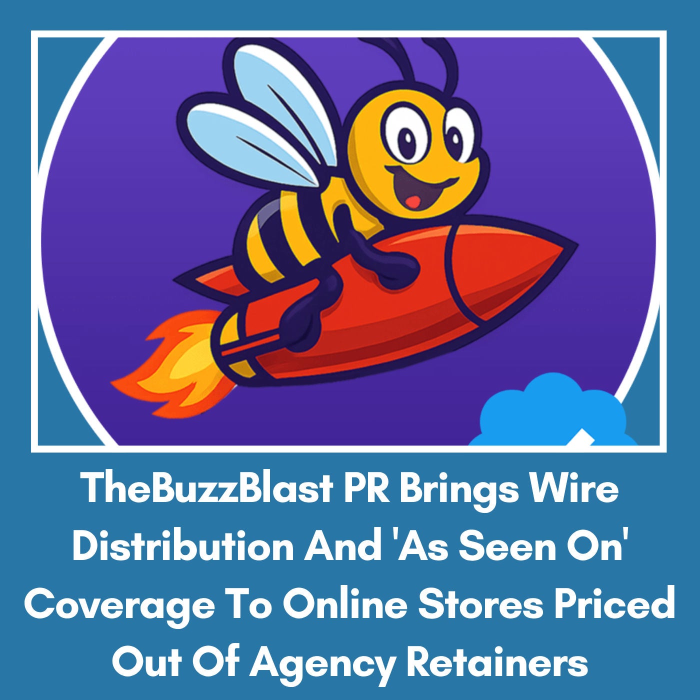 TheBuzzBlast PR Brings Wire Distribution And 'As Seen On' Coverage To Online Stores Priced Out Of Agency Retainers