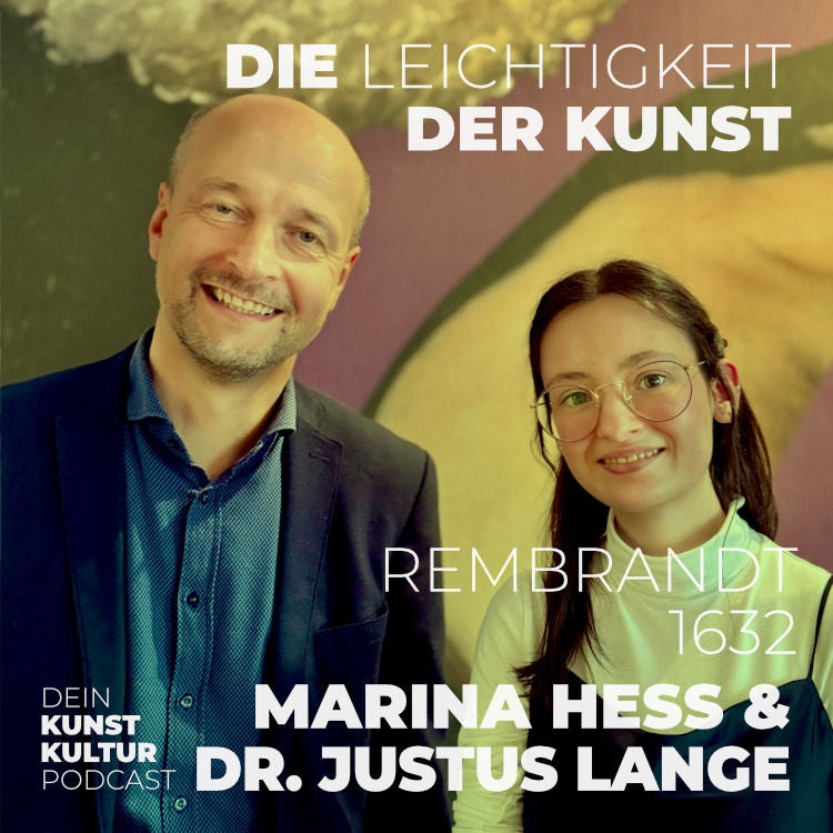 Rembrandt 1632 - Entstehung einer Marke | Dr. Justus Lange und Marina Heß | Hessen Kassel Heritage | Kunstpodcast | Die Leichtigkeit der Kunst