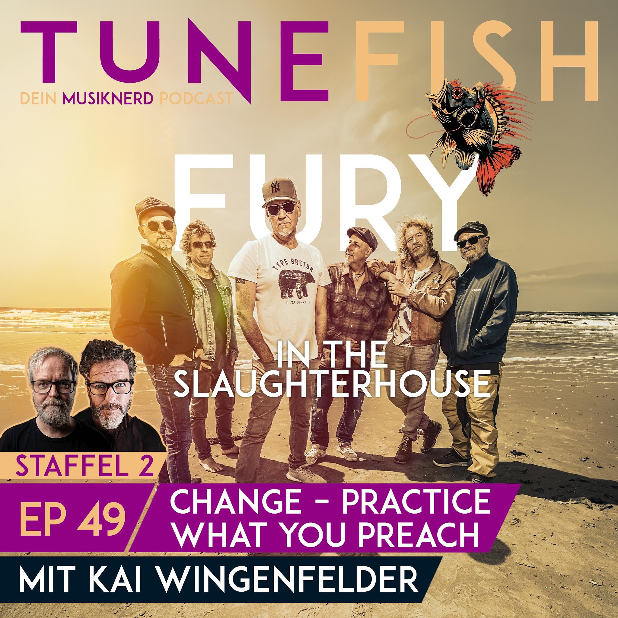 Episode 49 | FURY IN THE SLAUGHTERHOUSE – Practice What You Preach – mit Kai Wingenfelder