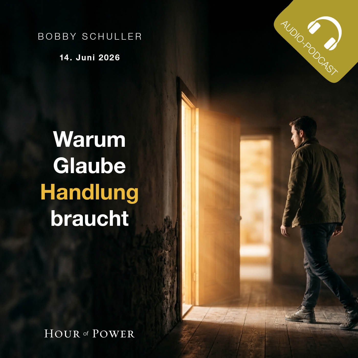 Warum Glaube Handlung braucht - Predigt von Bobby Schuller